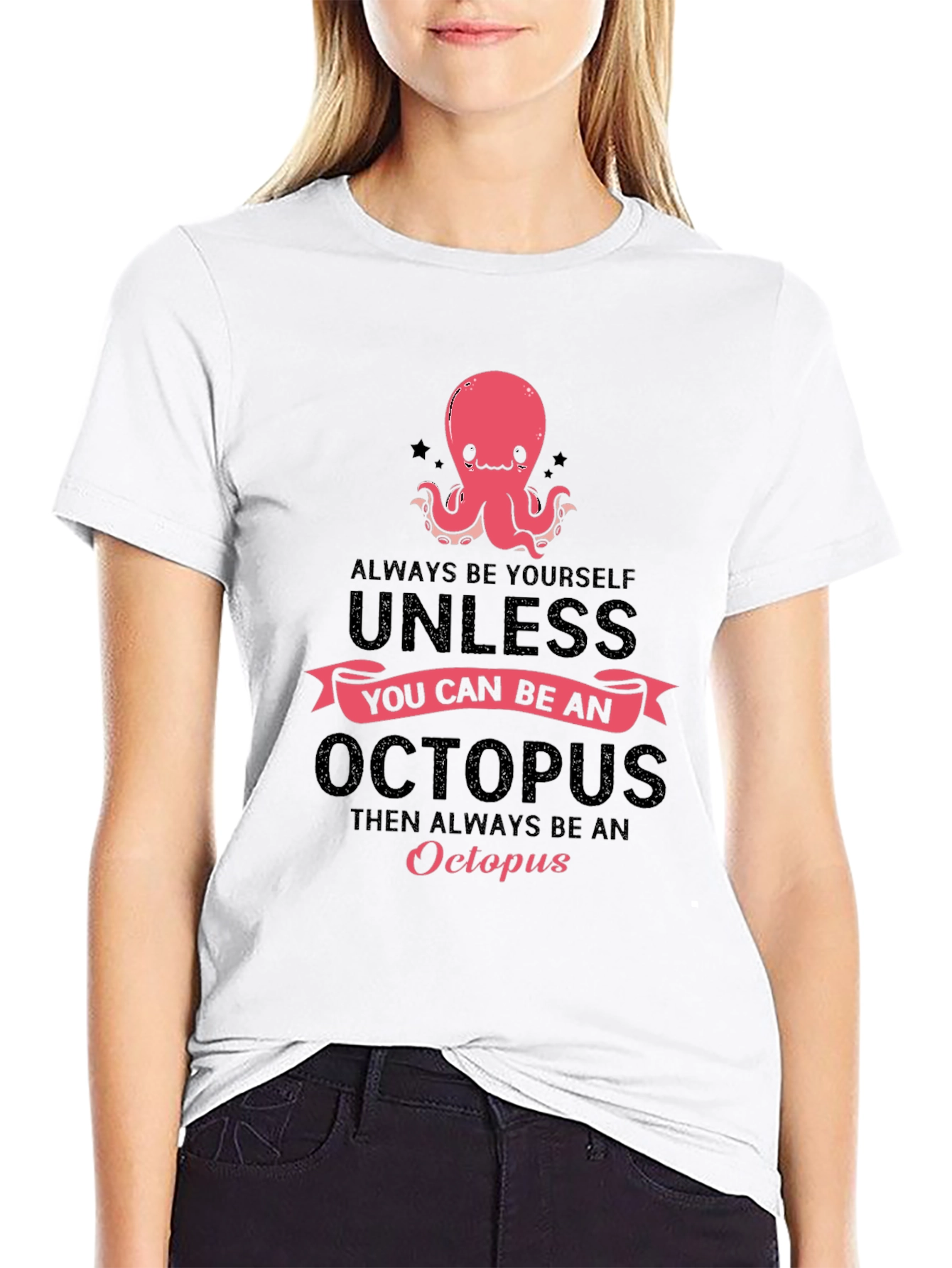Black Octopus T-Shirt: Always Be Yourself, Unless... view 9