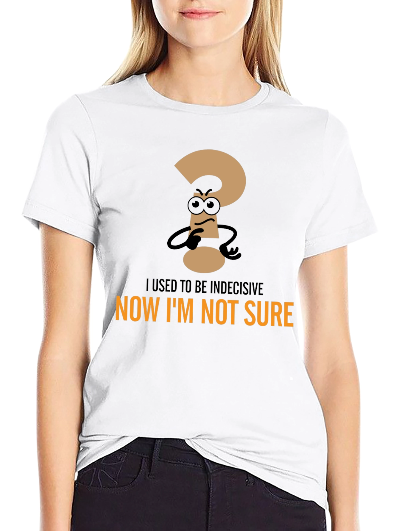 Black Indecisive? Black T-Shirt: Now I'm Not Sure view 9