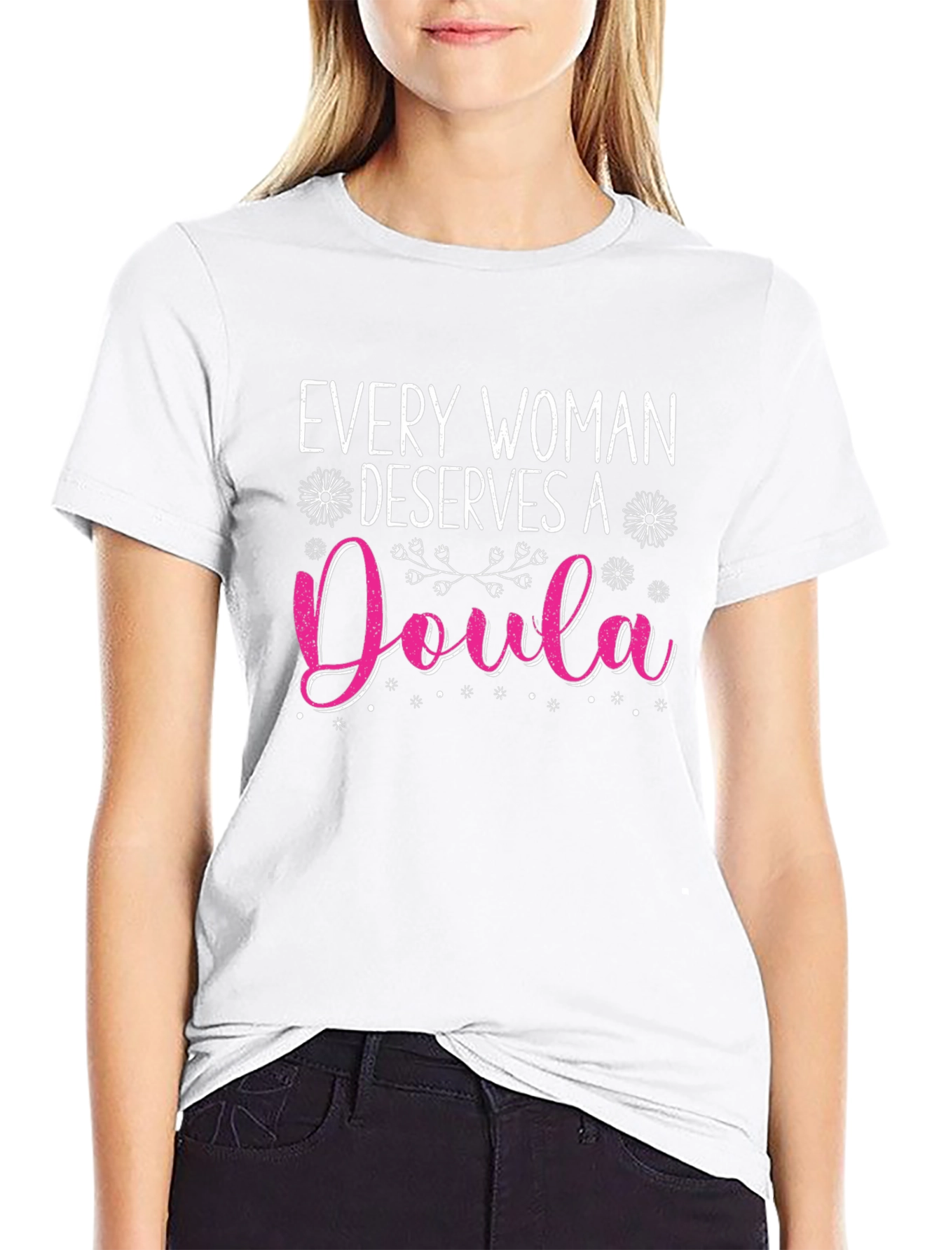 Every Woman Deserves A Doula T-Shirt - 9