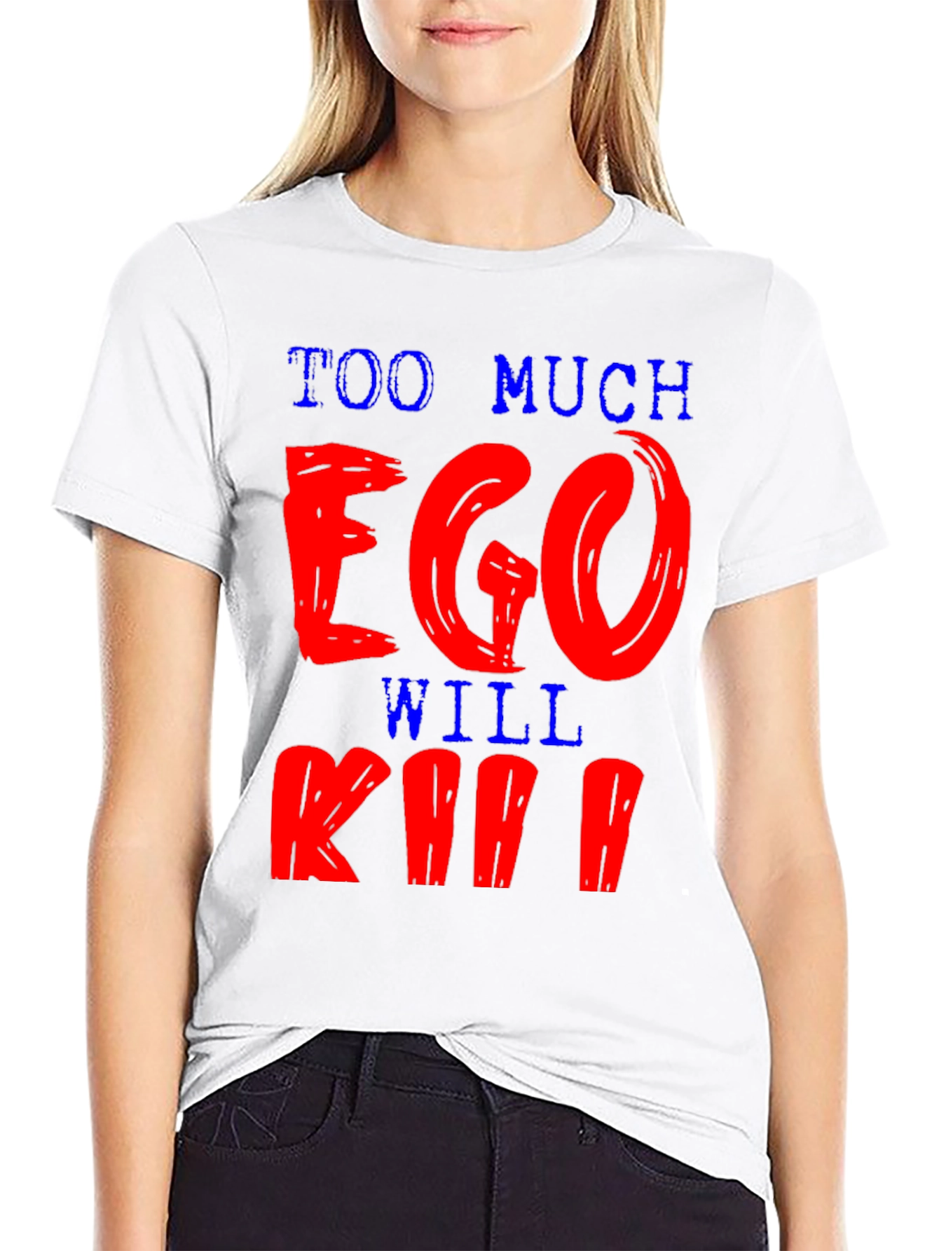 Black Too Much Ego Will Kill You T-Shirt view 9