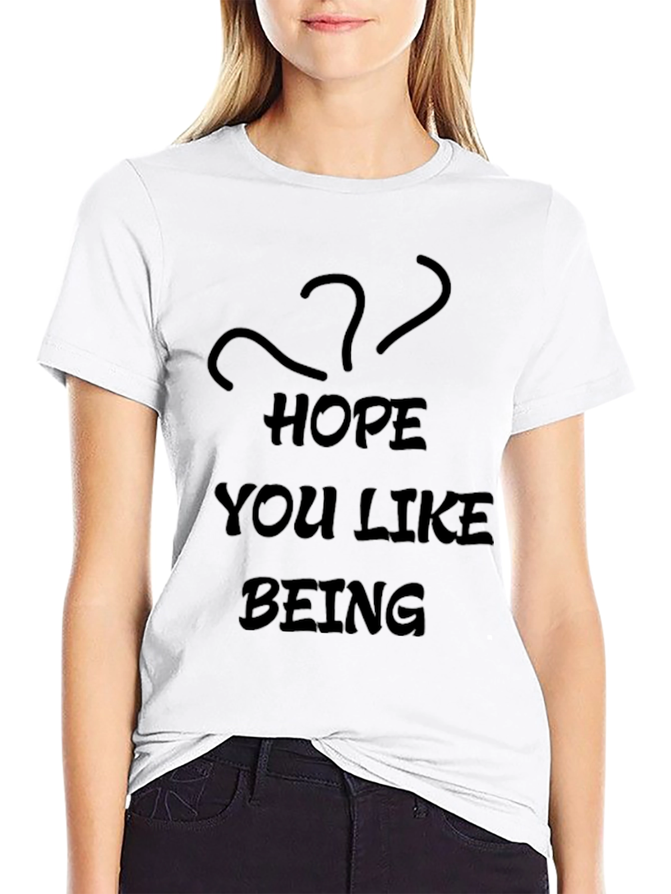 Black Hope You Like Being...? Graphic T-Shirt view 9