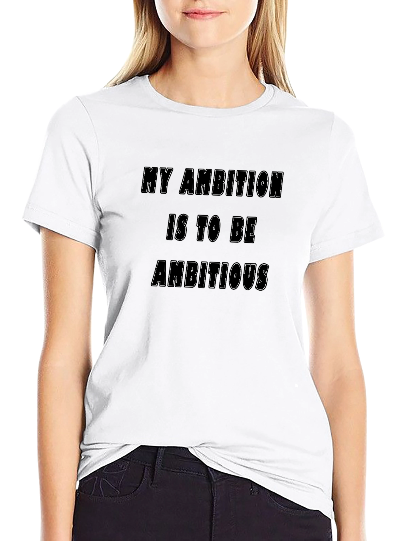 Black My Ambition T-Shirt - Funny Slogan Tee view 9