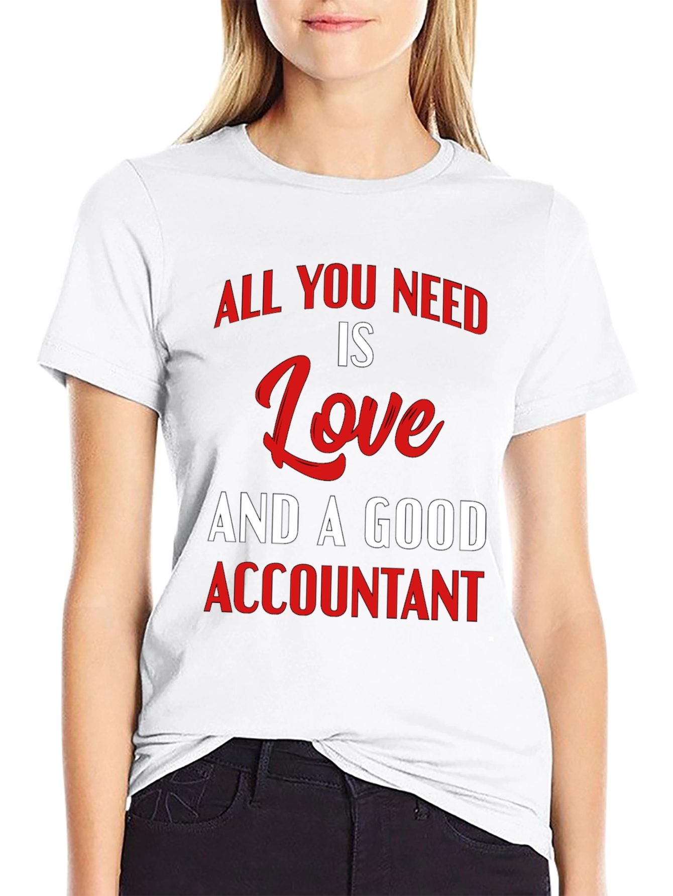 Black All You Need is Love & A Good Accountant T-Shirt view 9
