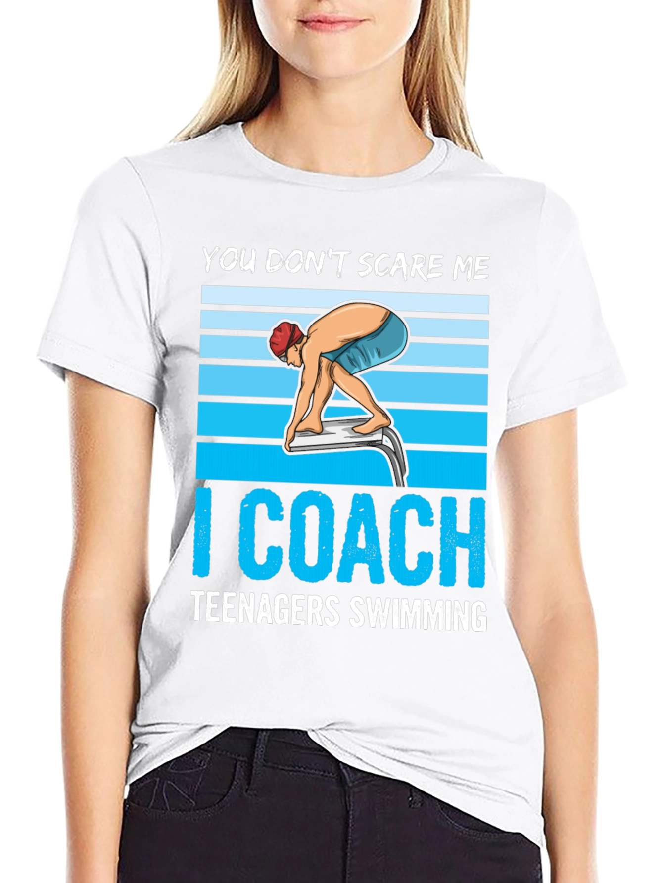 Funny Swimming Coach T-Shirt: You Don't Scare Me - 9