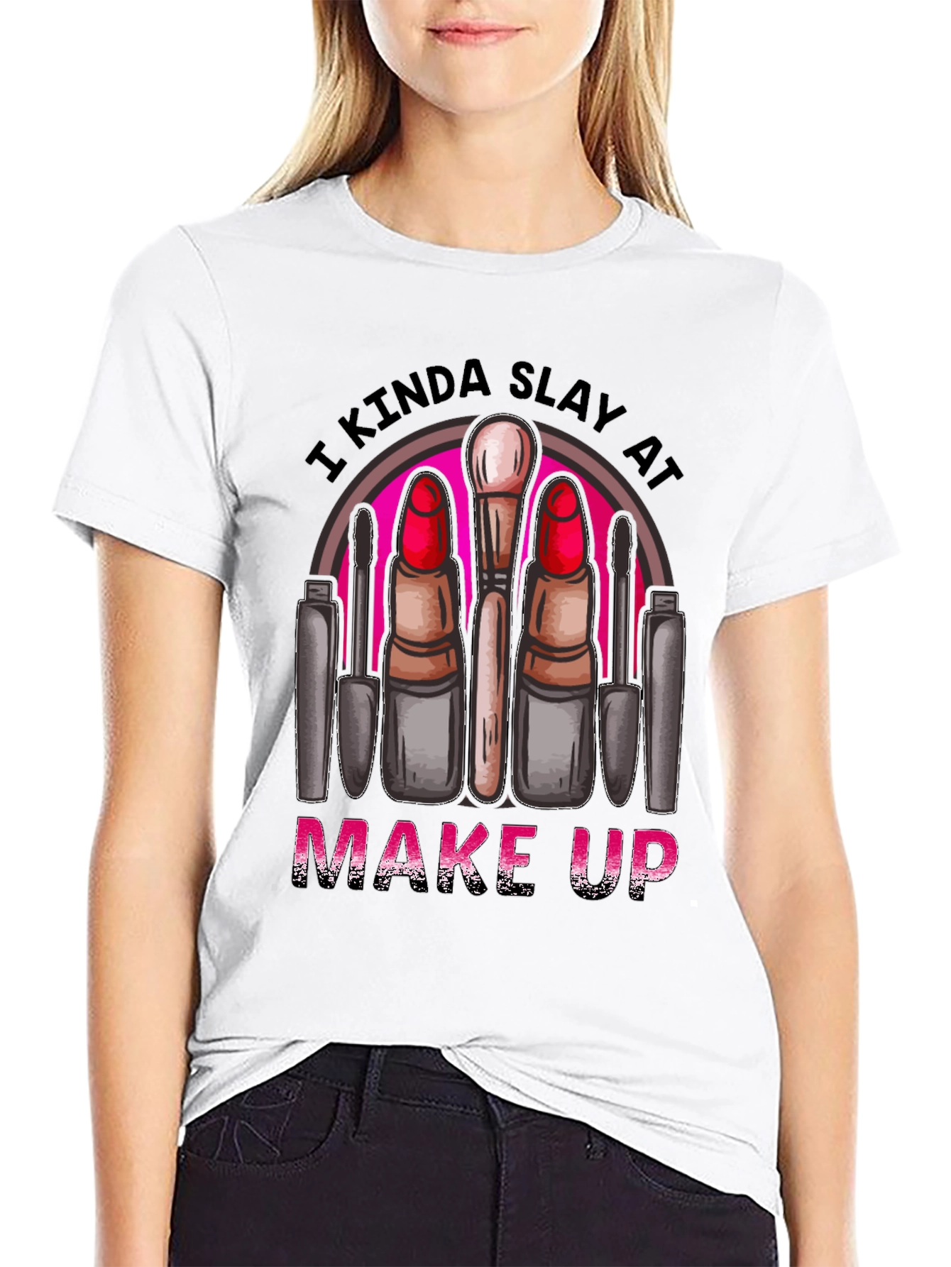 Black Kinda Slay At Make Up T-Shirt view 9
