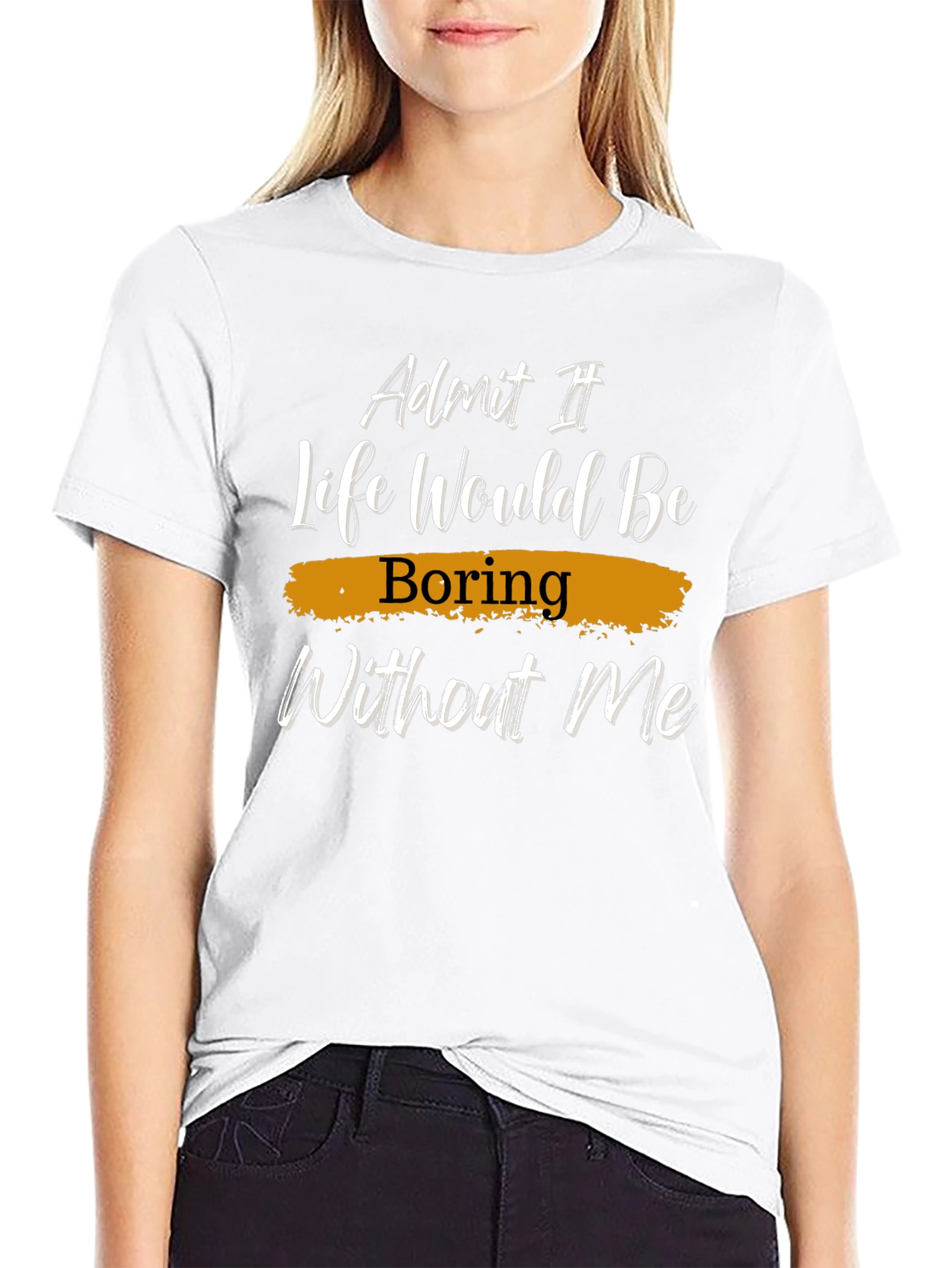Black Funny "Life Would Be Boring Without Me" Graphic Tee view 9