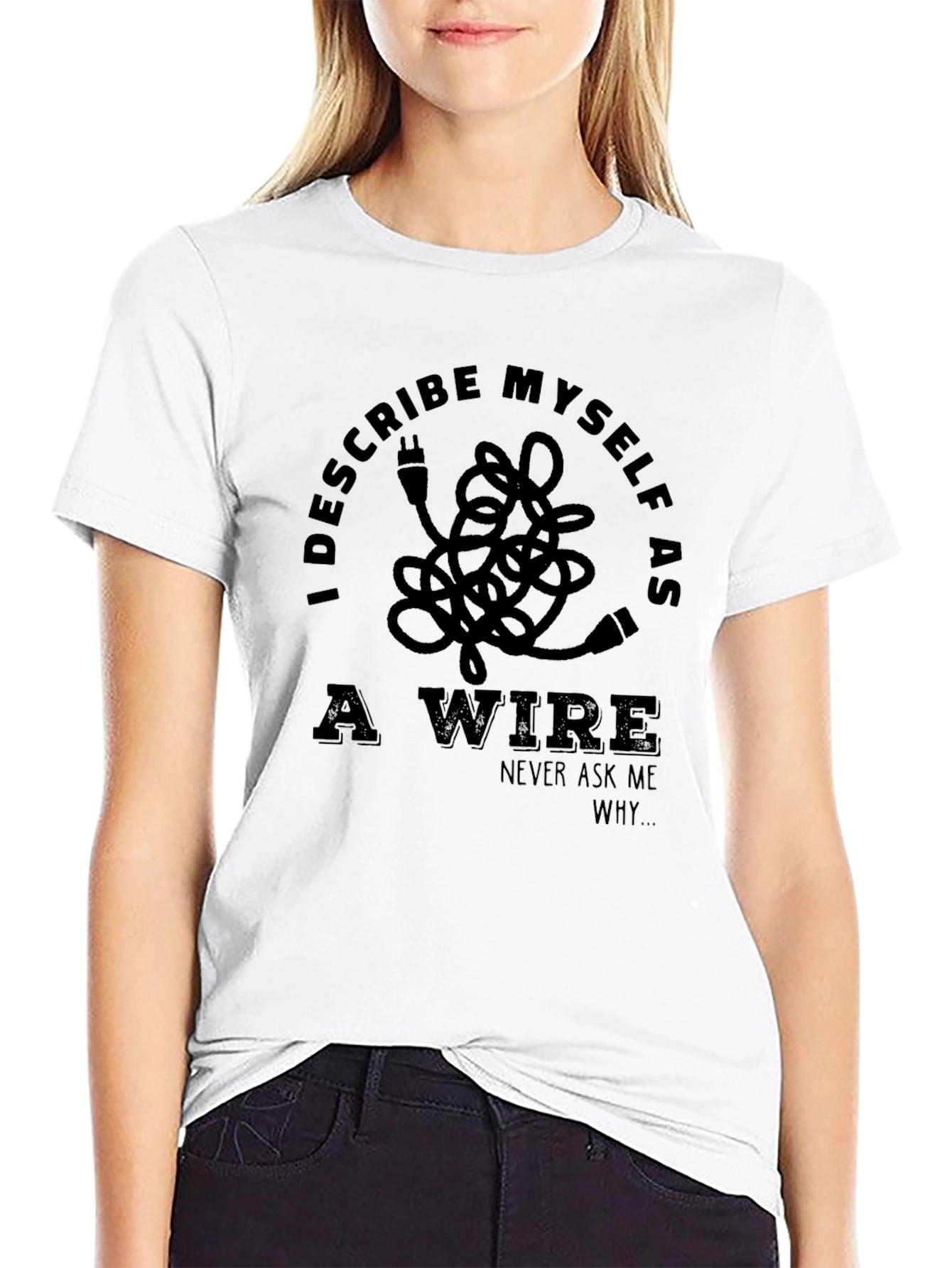 Black I Describe Myself As A Wire T-Shirt - Funny Sarcastic Tee view 9