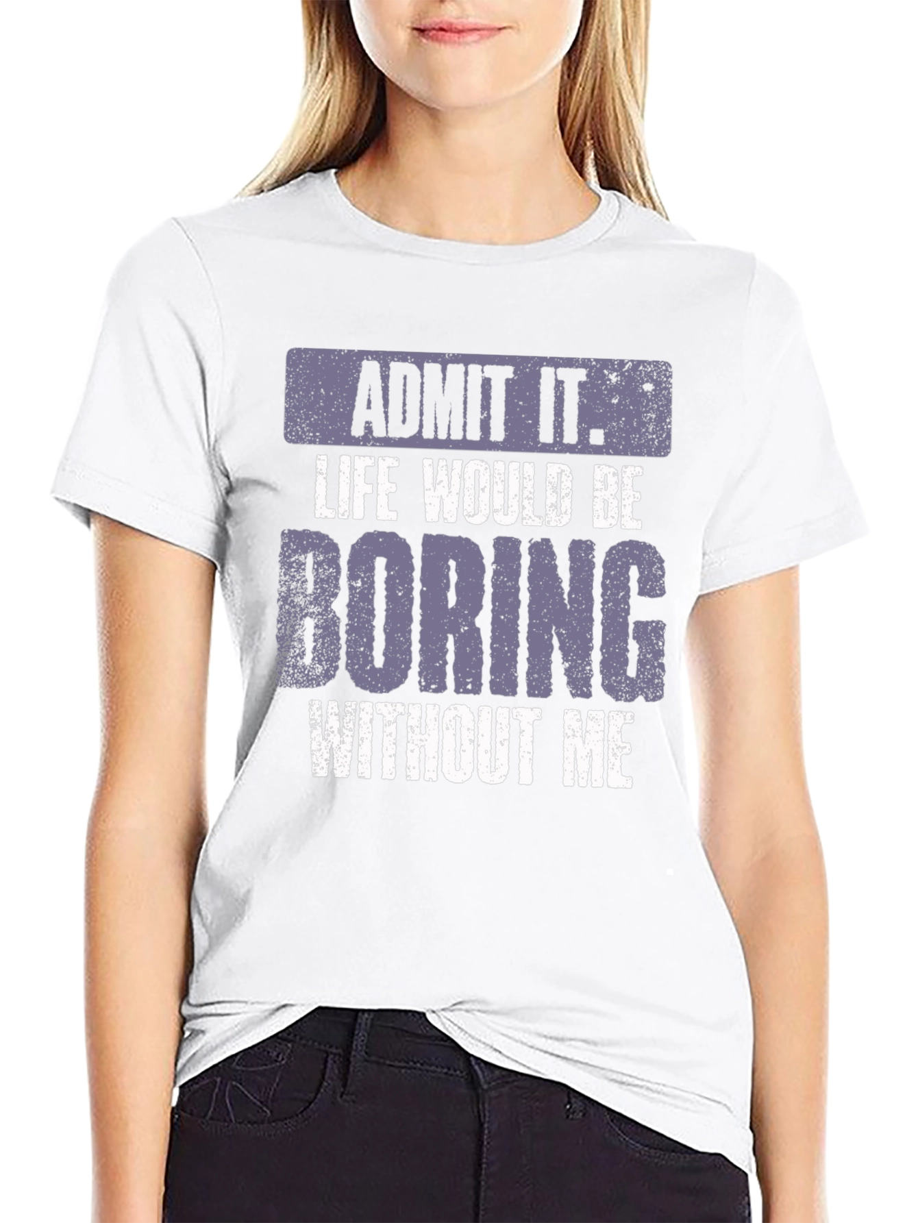Black Admit It Life Would Be Boring T-Shirt view 9
