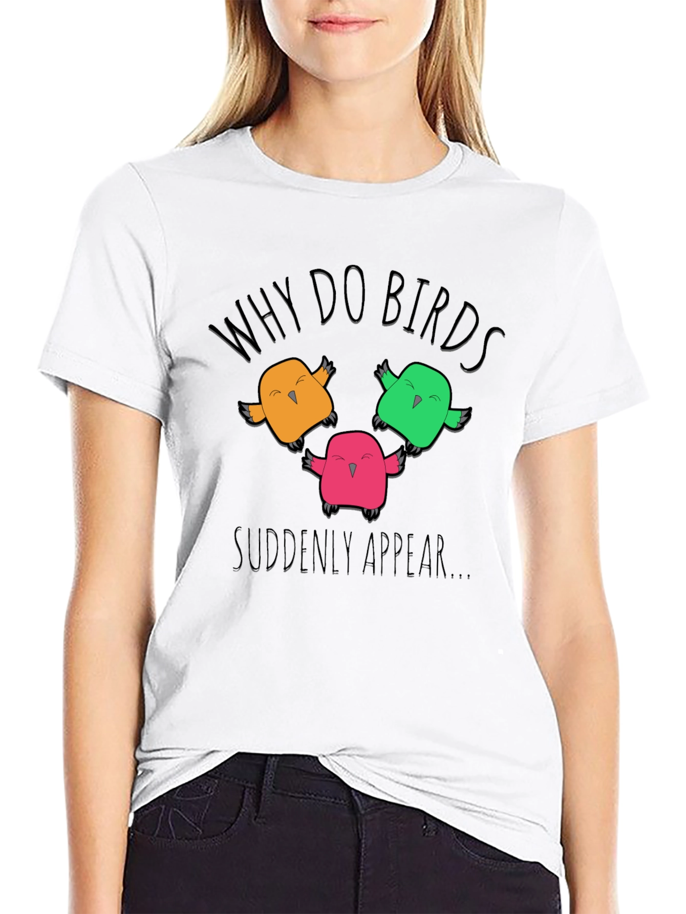 Black Why Do Birds Suddenly Appear T-Shirt view 9