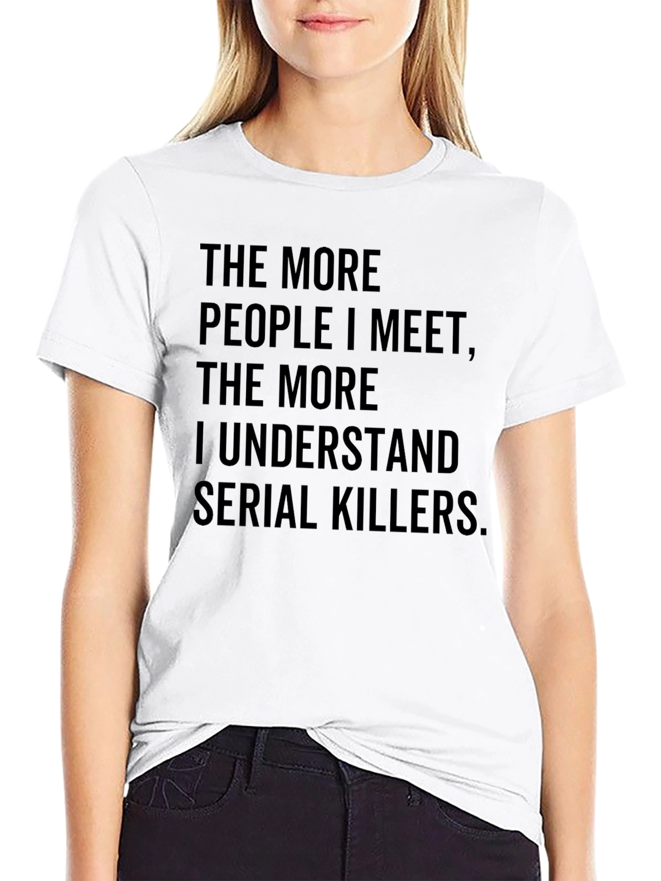Black The More People T-Shirt Funny Serial Killer Tee Sarcastic Humor view 9