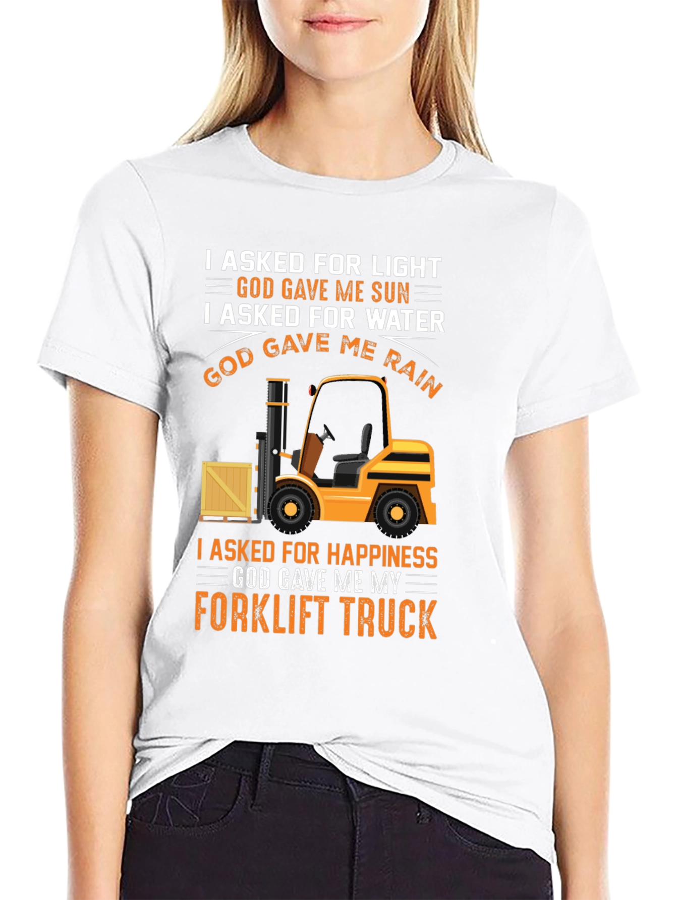 Black Forklift Truck T-Shirt - I Asked For Happiness view 9
