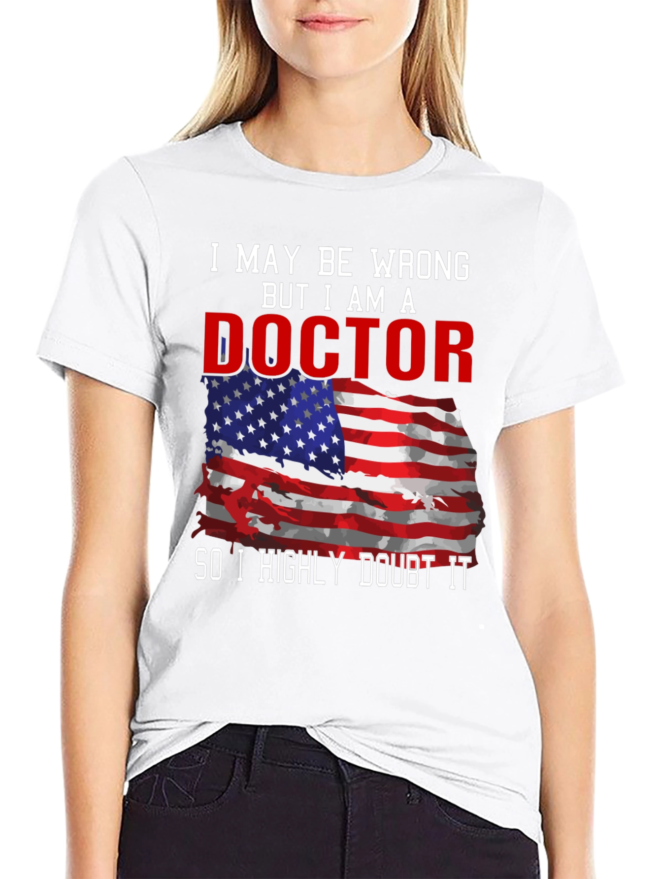 Black Doctor T-Shirt: I May Be Wrong, But I Am A Doctor view 9
