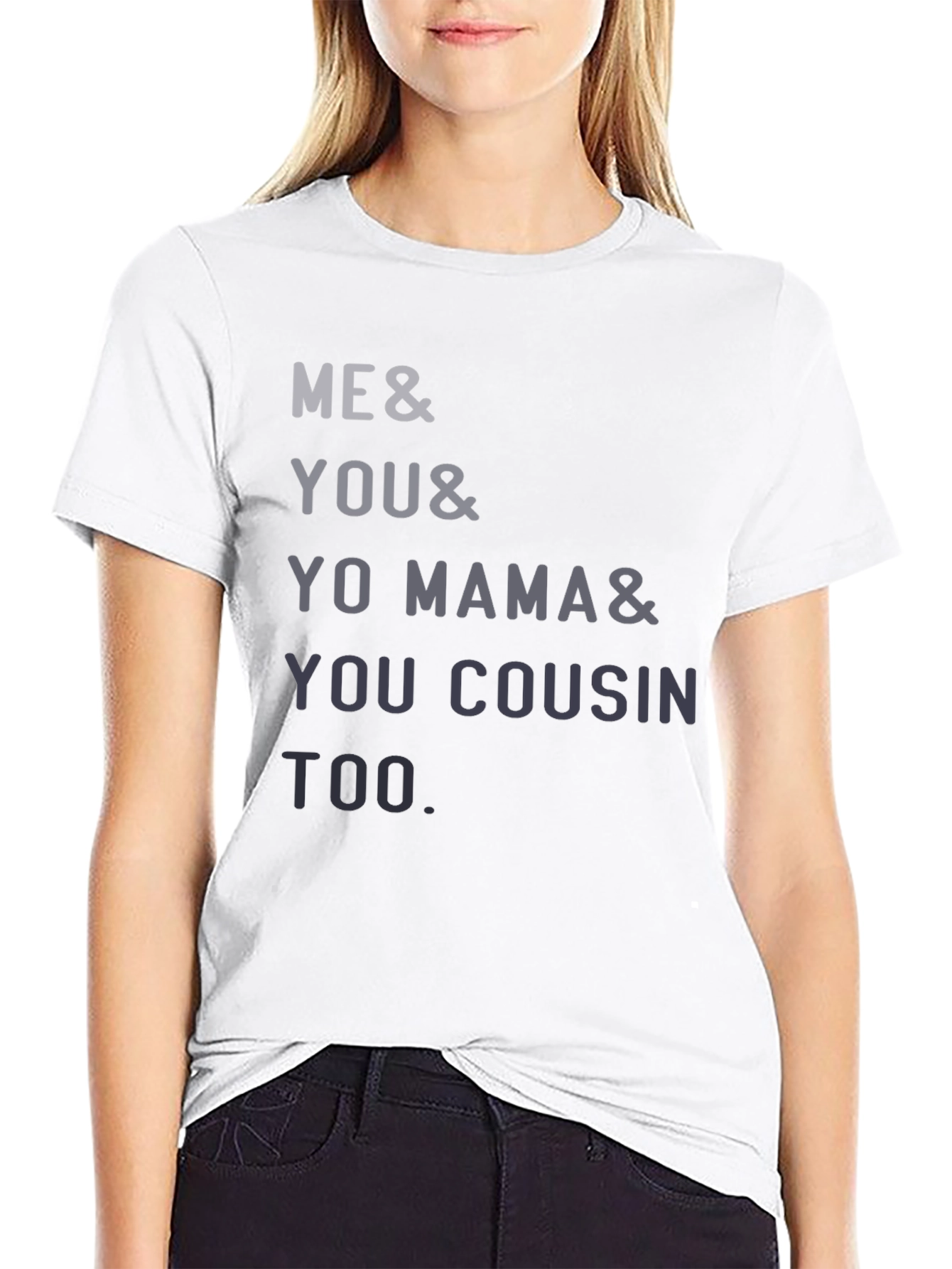 Black Funny Me & You & Yo Mama & You Cousin Too T-Shirt view 9