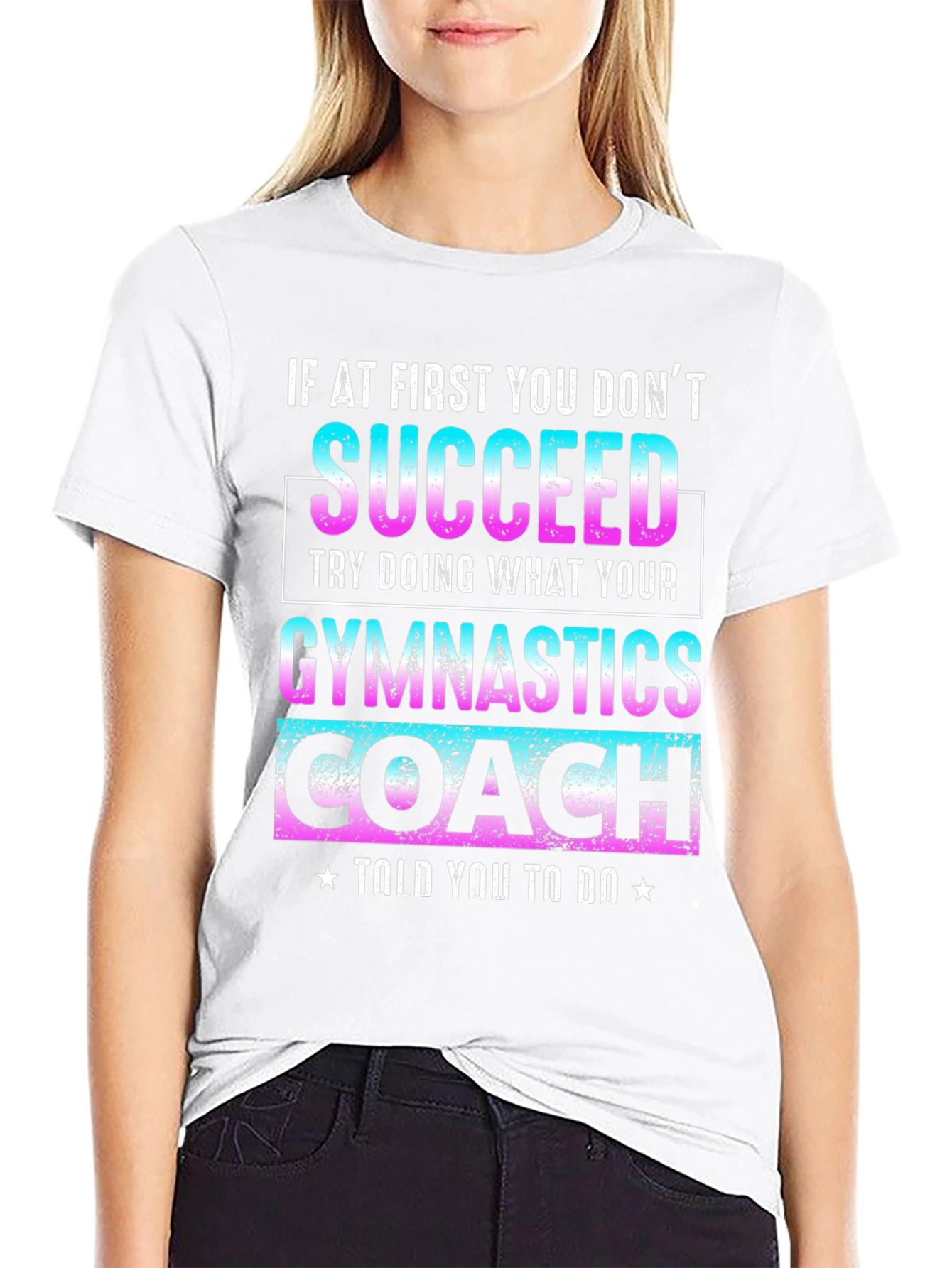 Black Gymnastics Coach T-Shirt: If At First You Don't Succeed view 9
