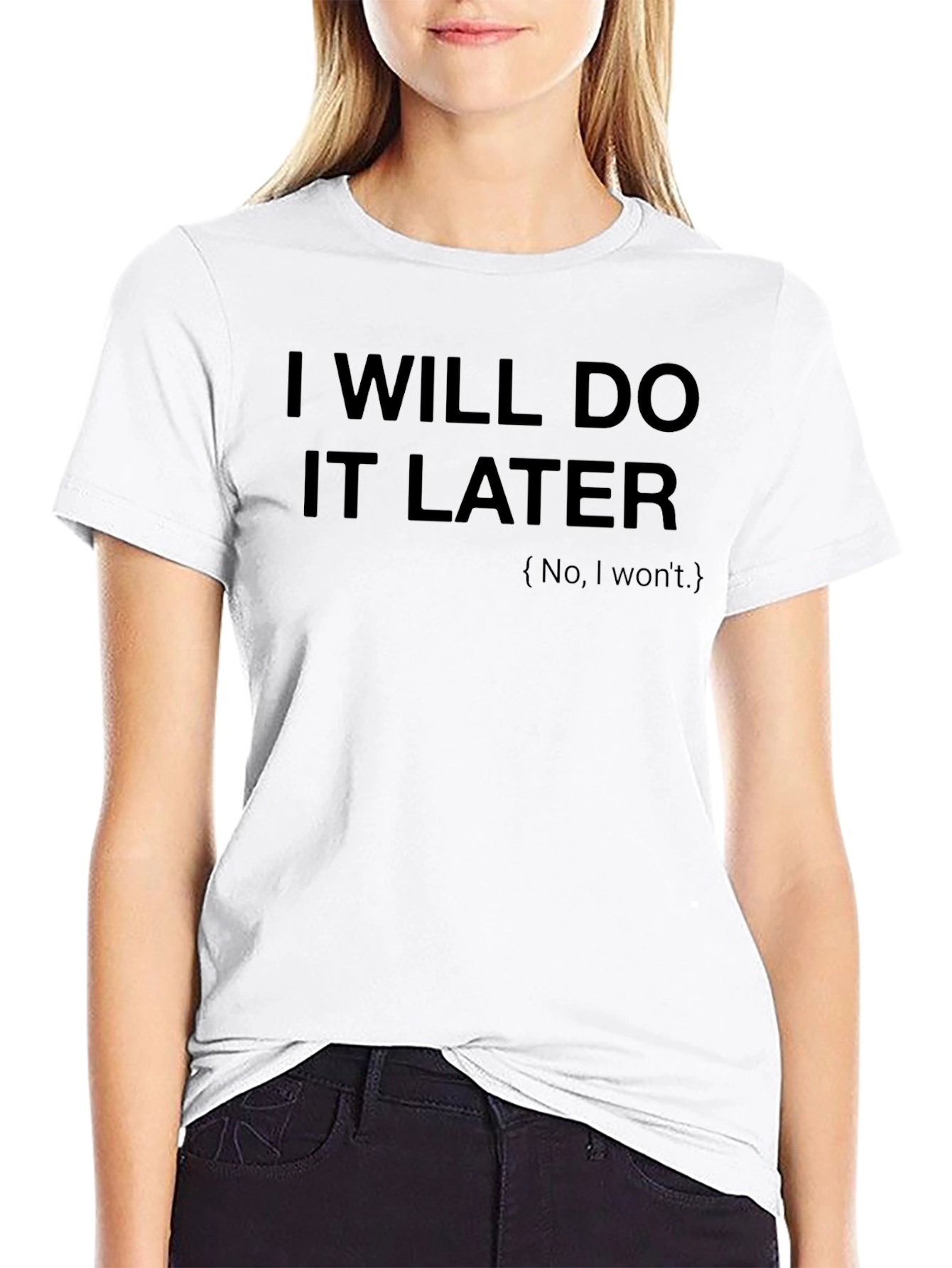 Black I Will Do It Later Funny Sarcastic T-Shirt view 9