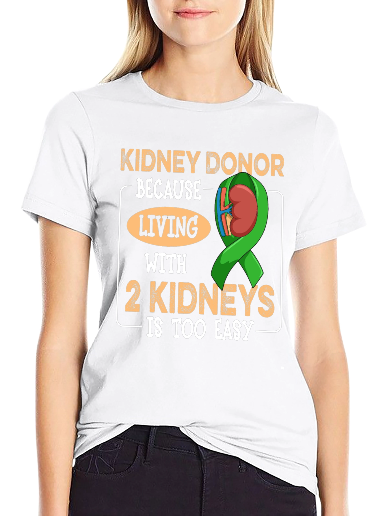 Black Kidney Donor T-Shirt - Living with 2 Kidneys is Too Easy view 9