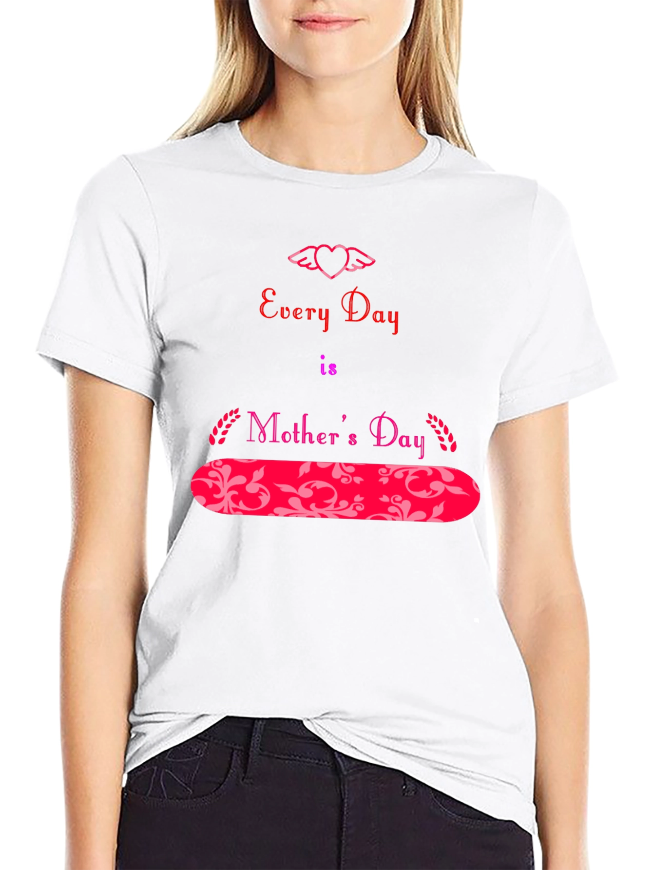Every Day is Mother's Day T-Shirt - 9