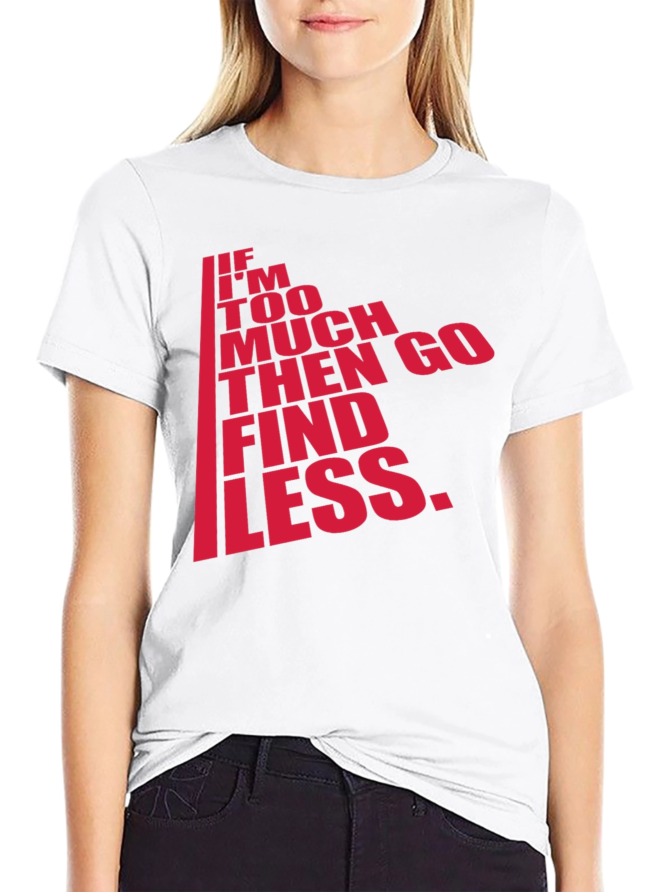 Black Men's Black T-Shirt - "If I'm Too Much, Find Less" view 9