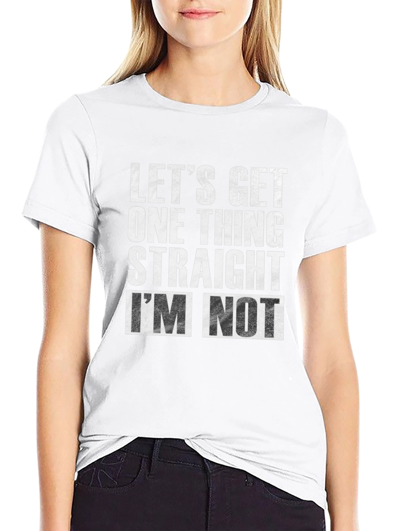 Black Let's Get One Thing Straight I'm Not T-Shirt view 9