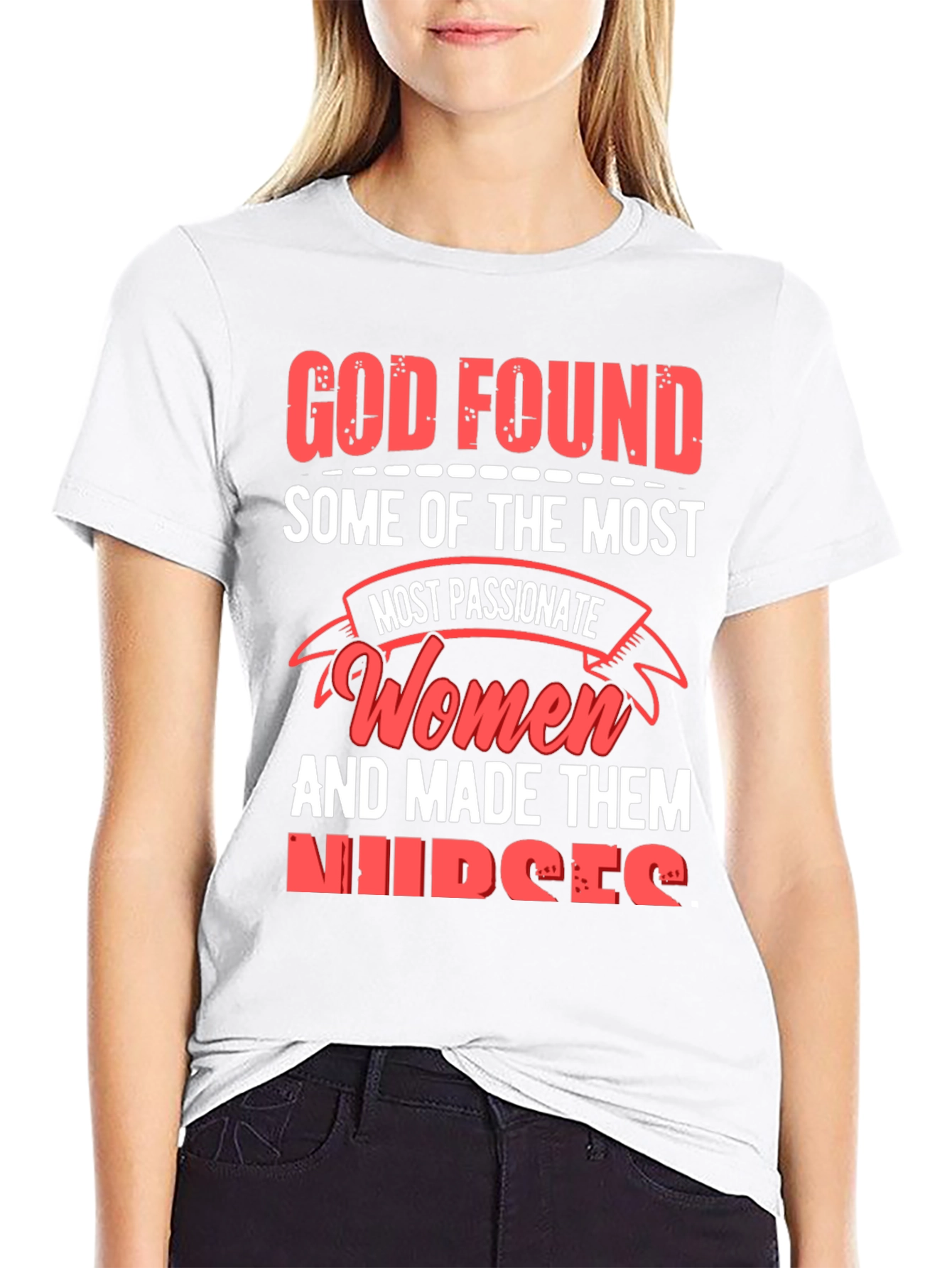 God Found The Most Passionate Women Nurses Graphic T-Shirt - 9