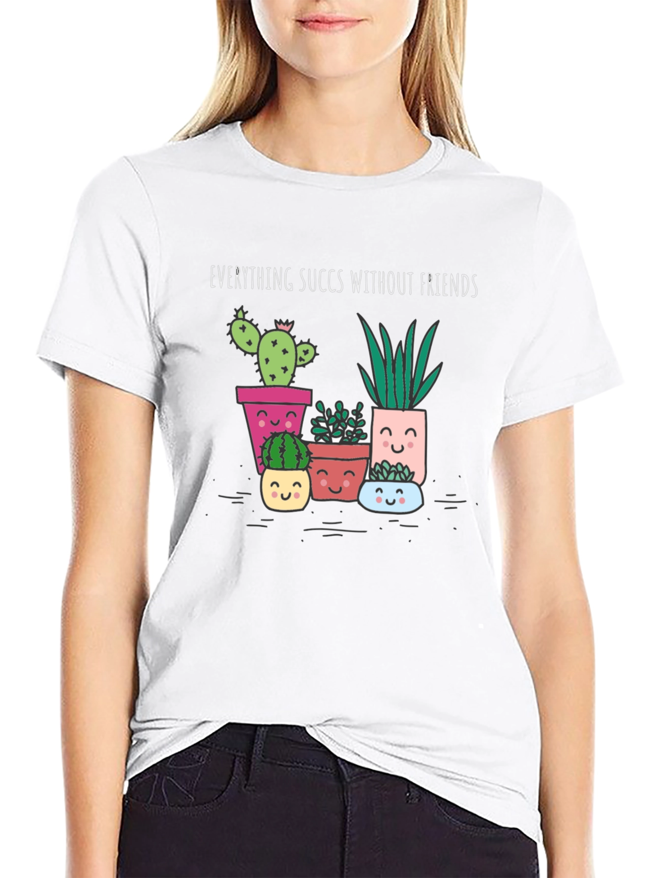 Funny Succulents Graphic Tee - Everything Succs Without Friends - 9