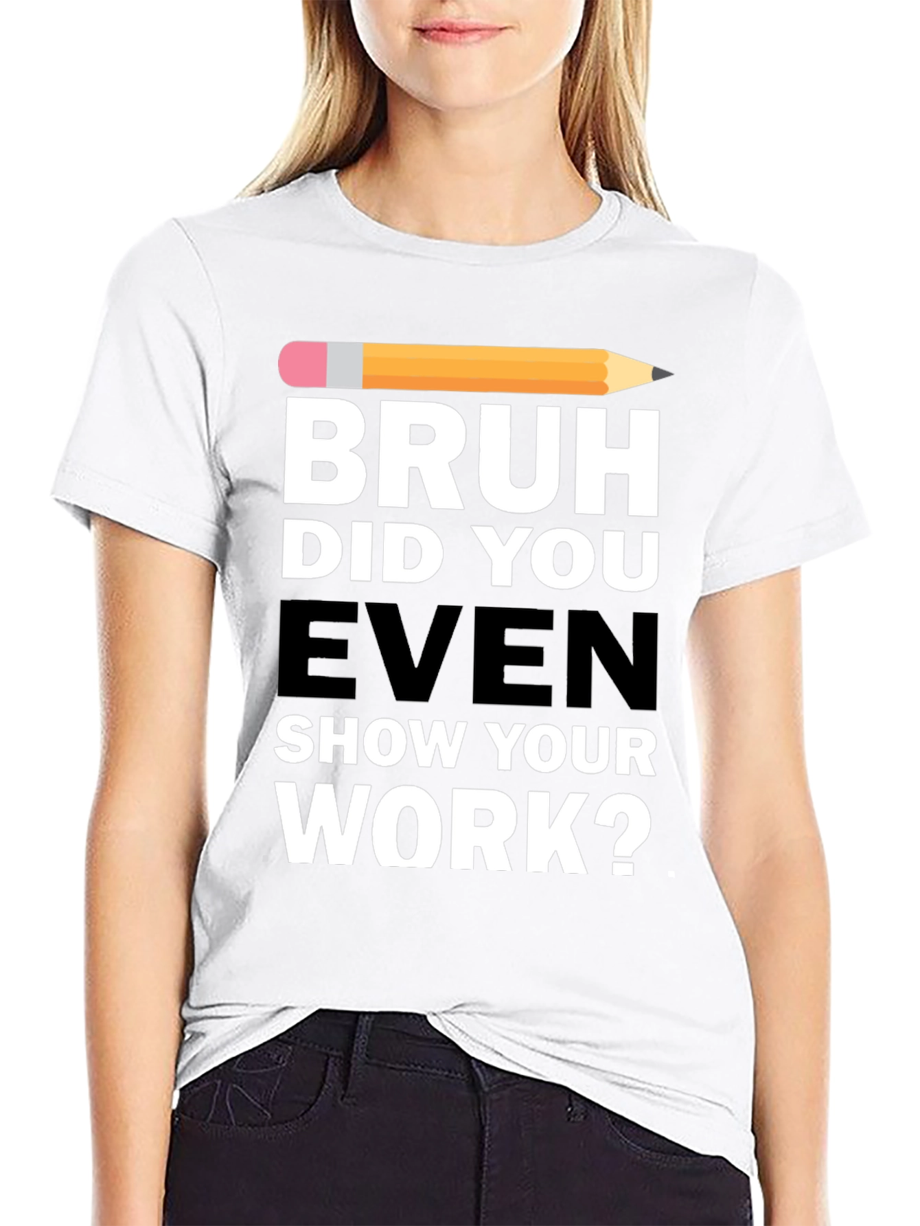 Black Bruh Did You Even Show Your Work? T-Shirt view 9
