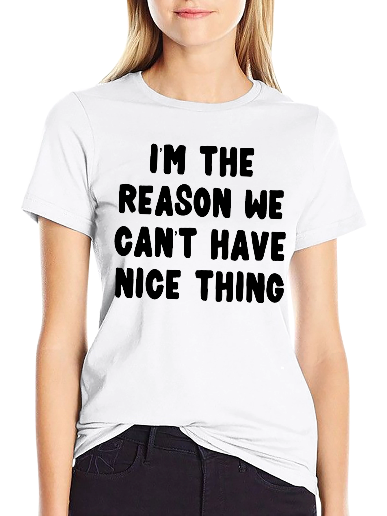 Black I'm the Reason We Can't Have Nice Things T-Shirt view 9