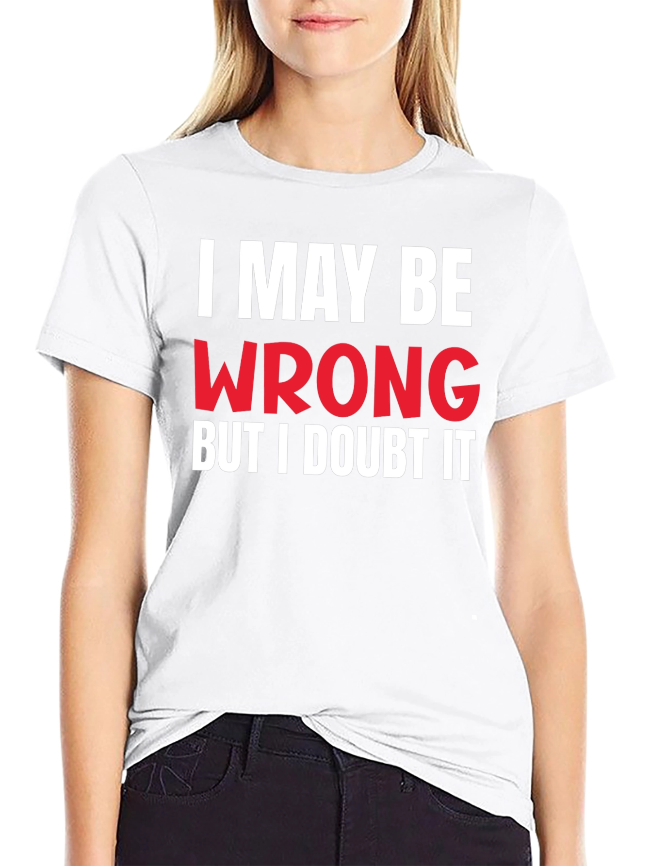 Black I May Be Wrong Graphic Tee - Sarcastic Humor T-Shirt view 9