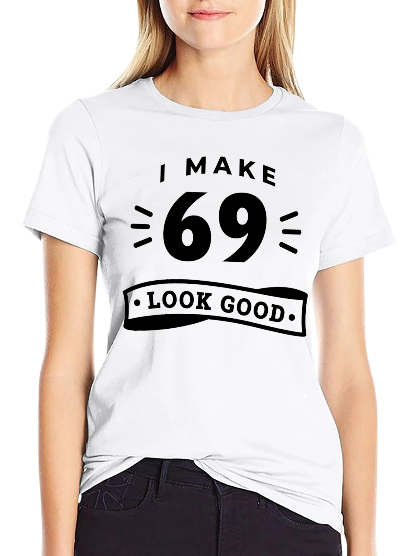 Black I Make 69 Look Good T-Shirt - Black view 9