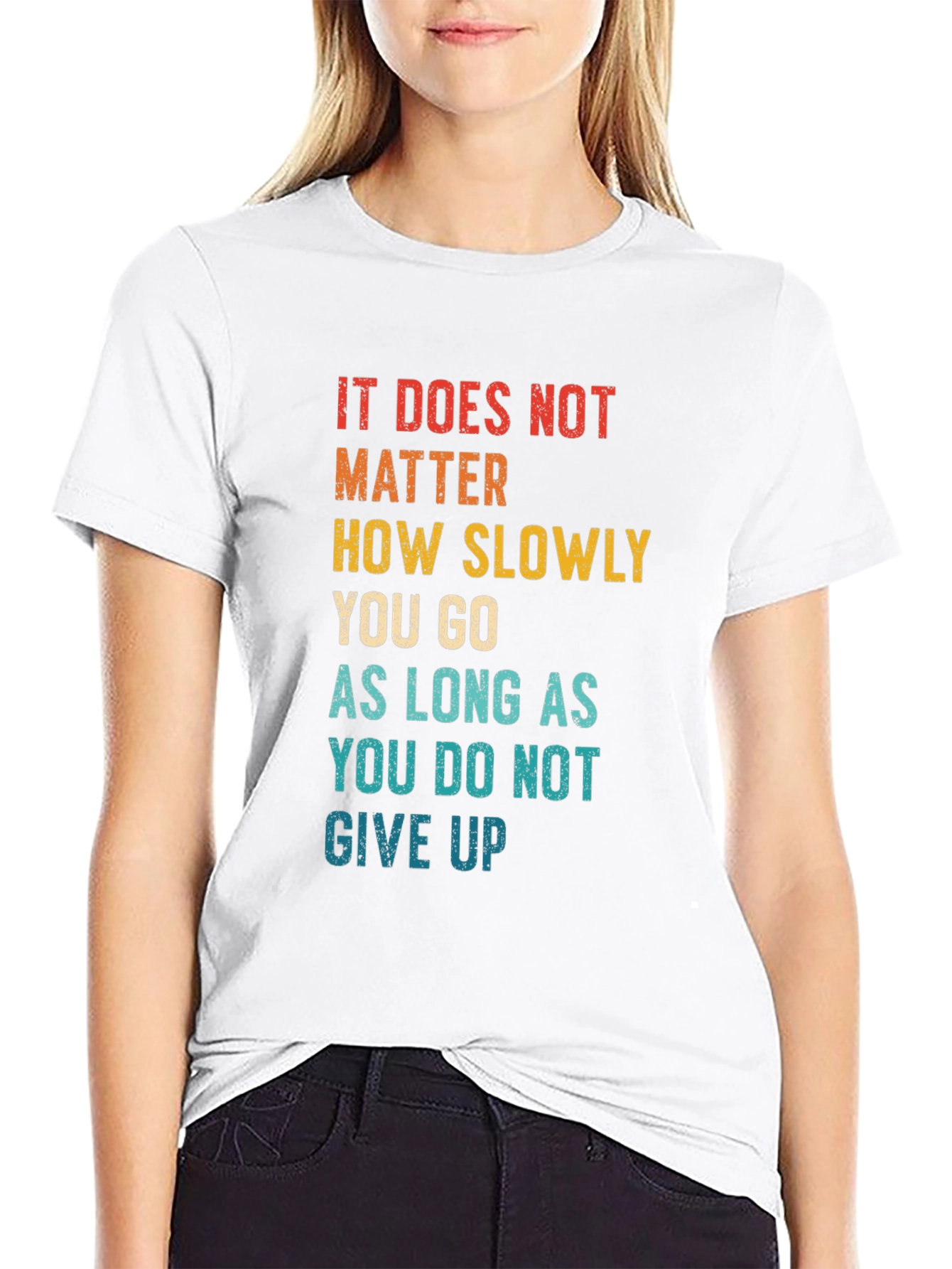 Black Motivational Quote T-Shirt - It Does Not Matter How Slowly view 9