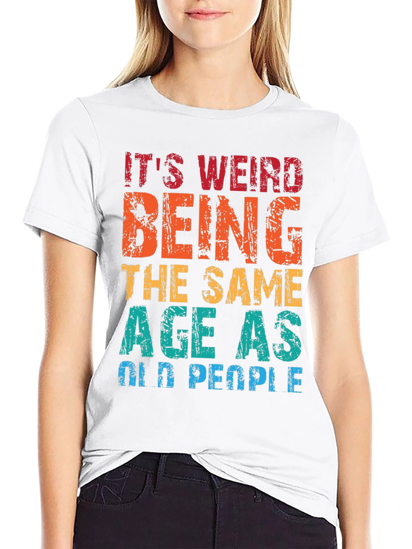 Black Funny Age Humor T-Shirt - It's Weird Being the Same Age as Old People view 9