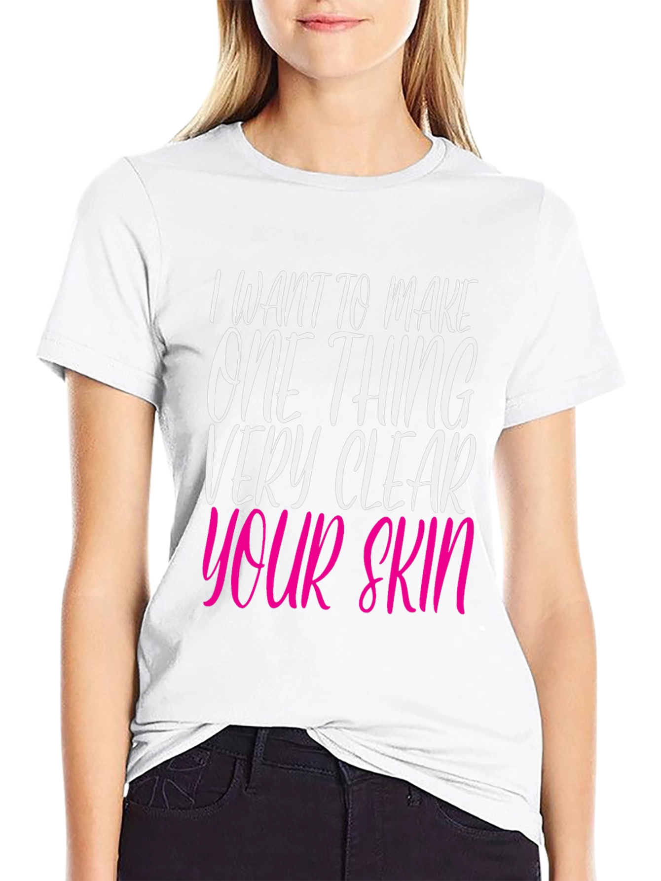 Black I Want to Make Your Skin Very Clear T-Shirt view 9
