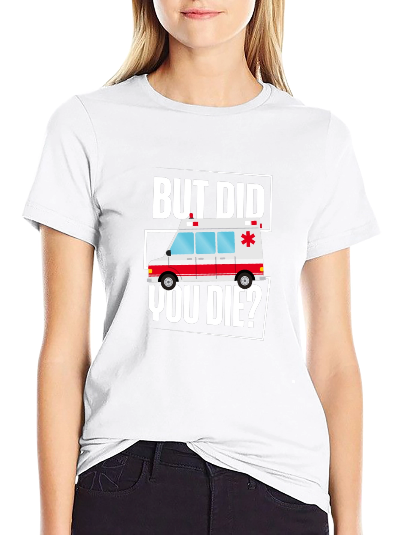 Black But Did You Die? Funny EMT Ambulance T-Shirt view 9
