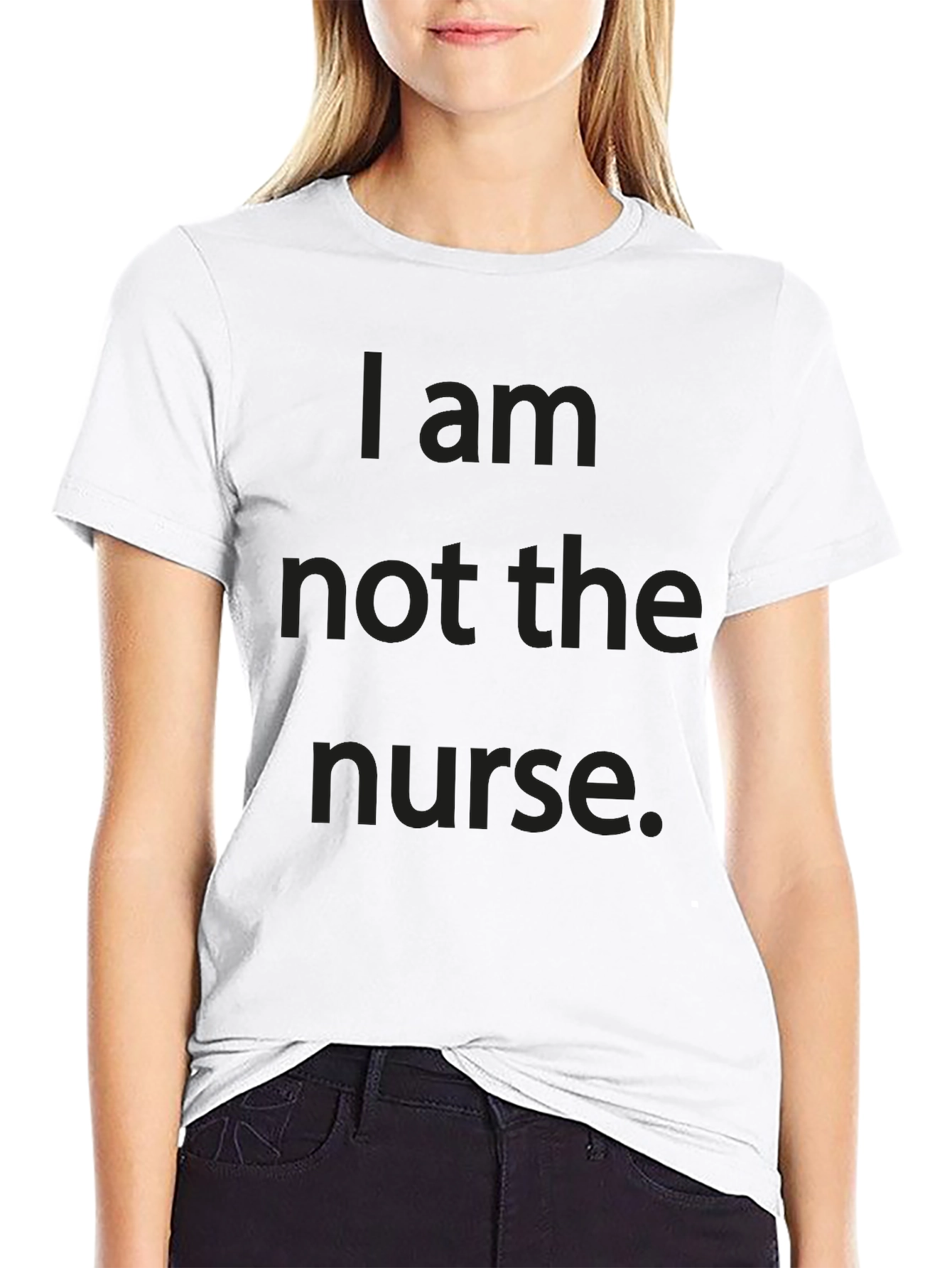 Funny "I am not the nurse." Black T-Shirt - 9