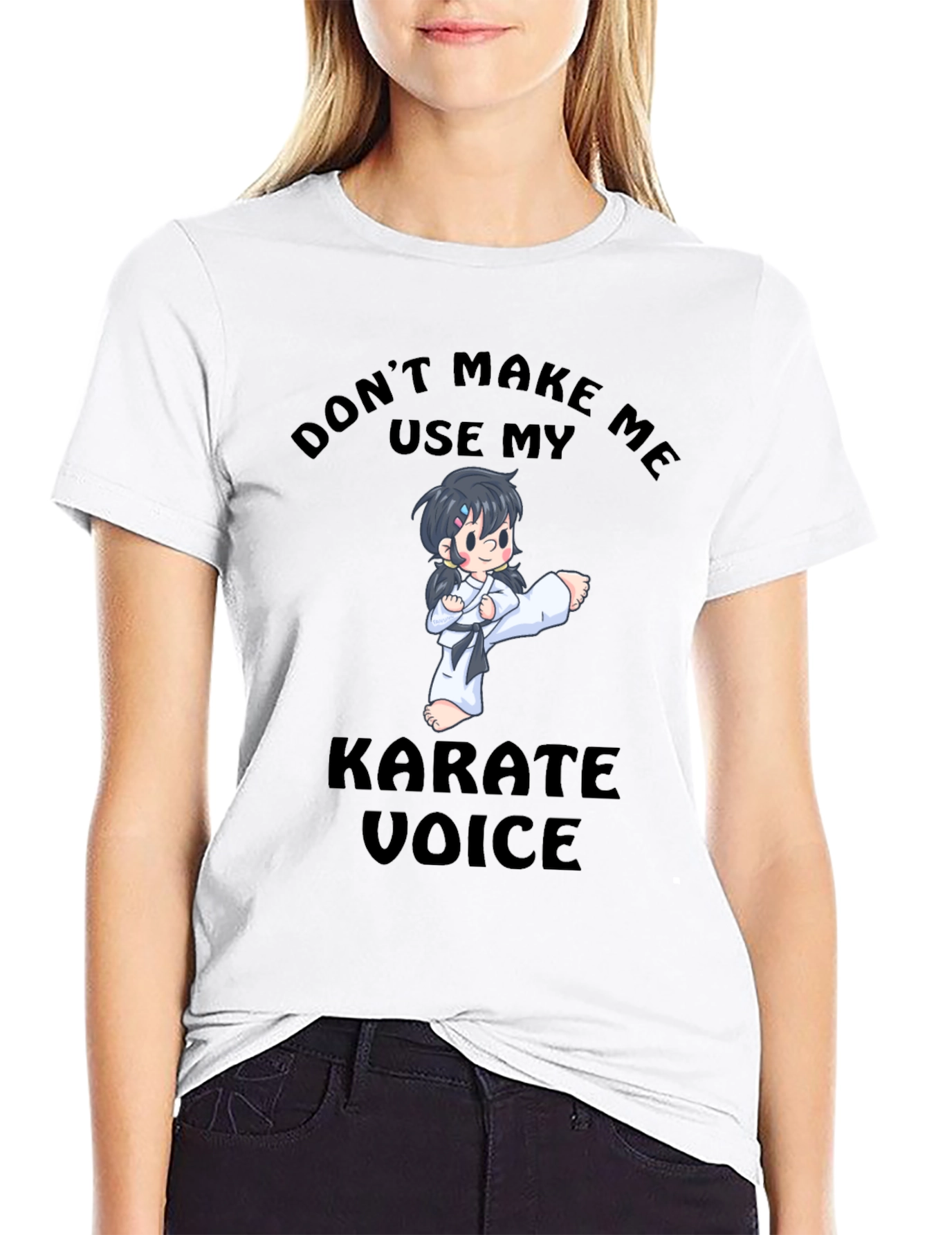 Don't Make Me Use My Karate Voice T-Shirt - 9