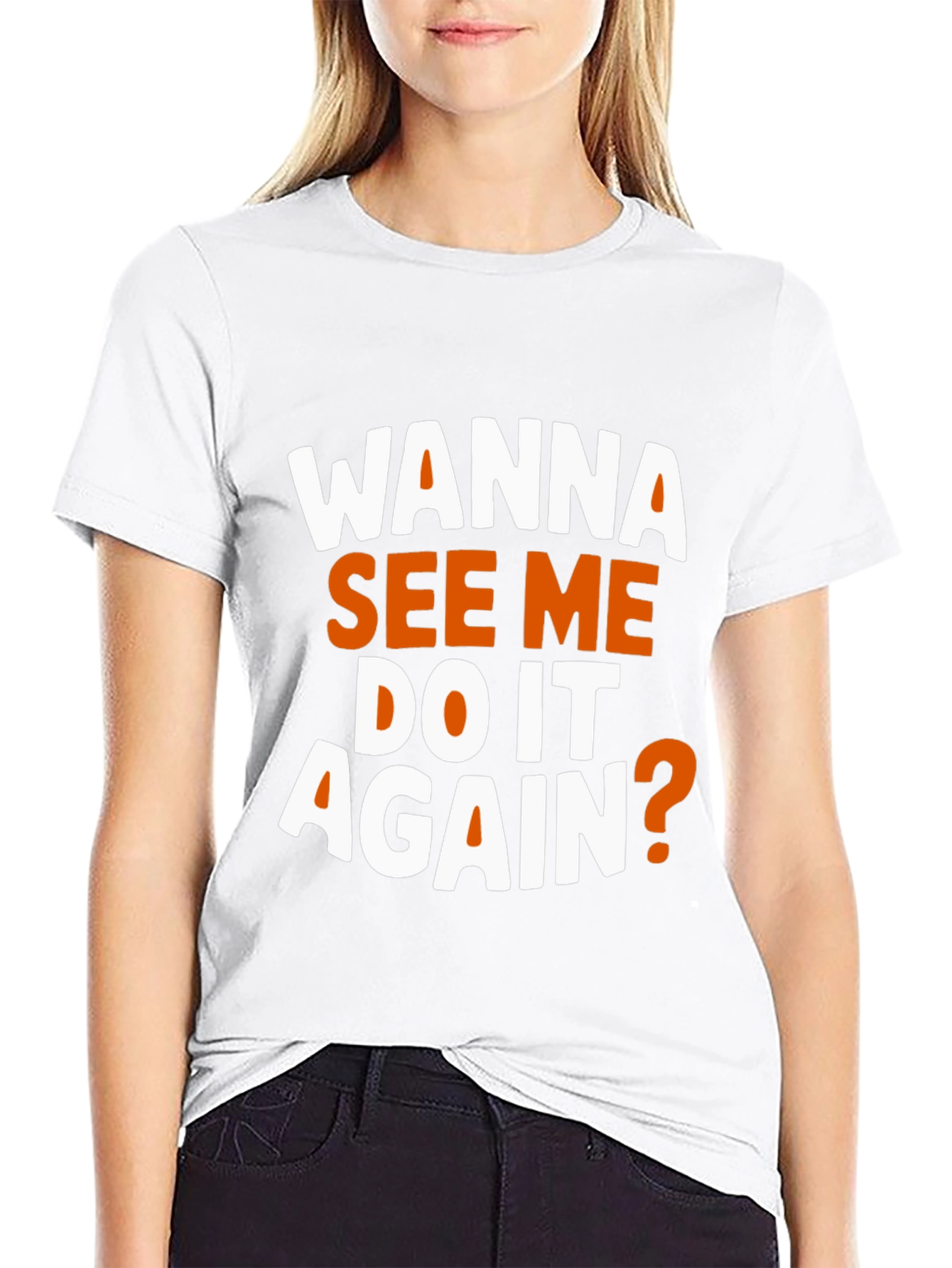 Black Wanna See Me Do It Again? Graphic T-Shirt view 9