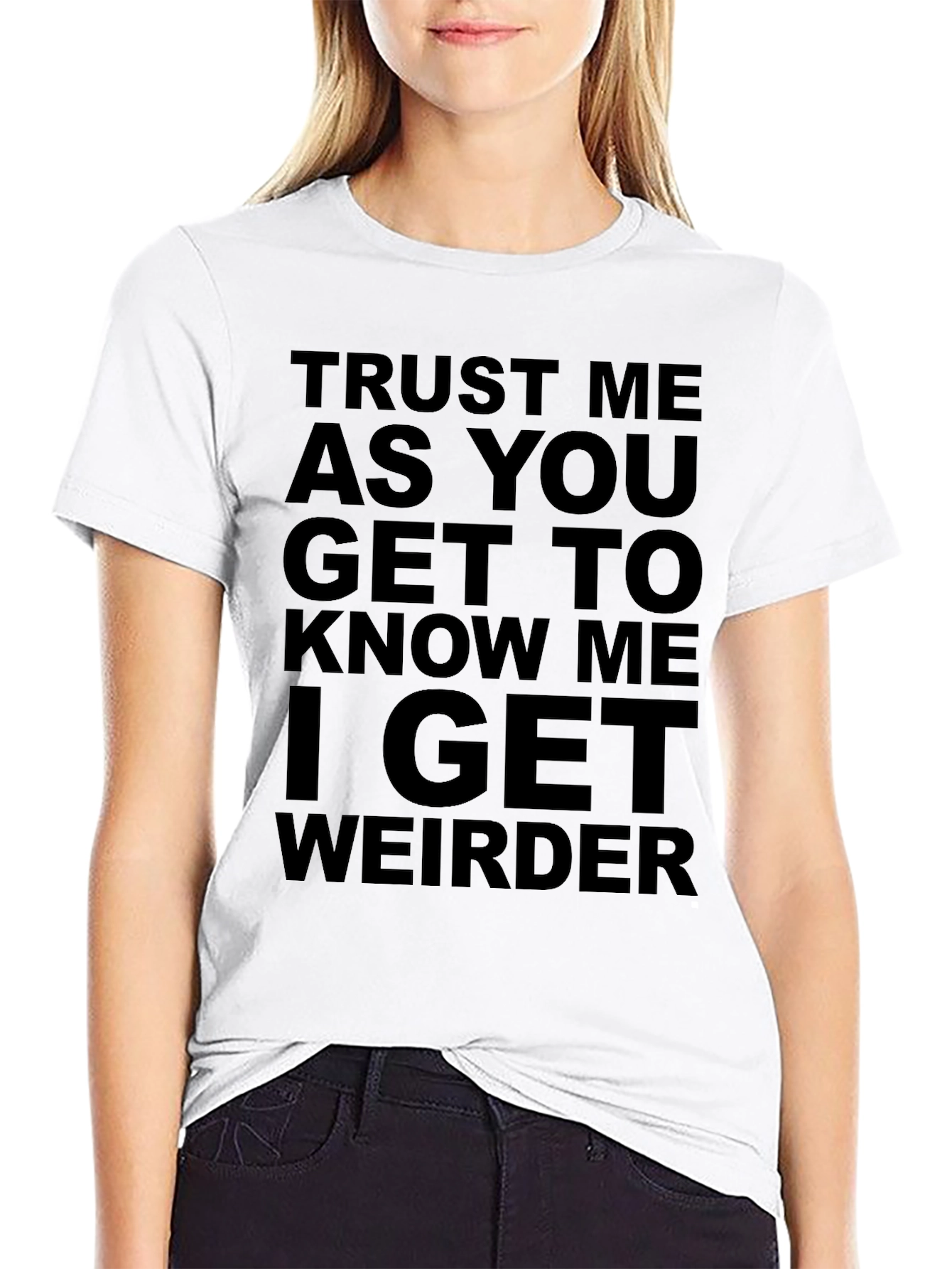 Black Trust Me, I Get Weirder T-Shirt view 9