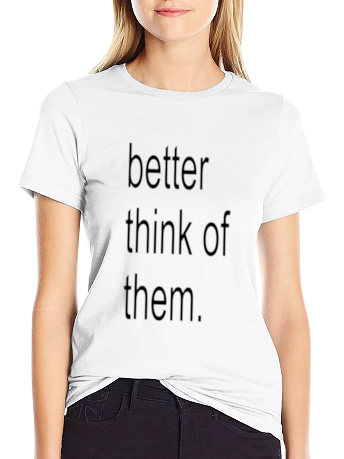 Black Better Think Of Them Black T-Shirt view 9
