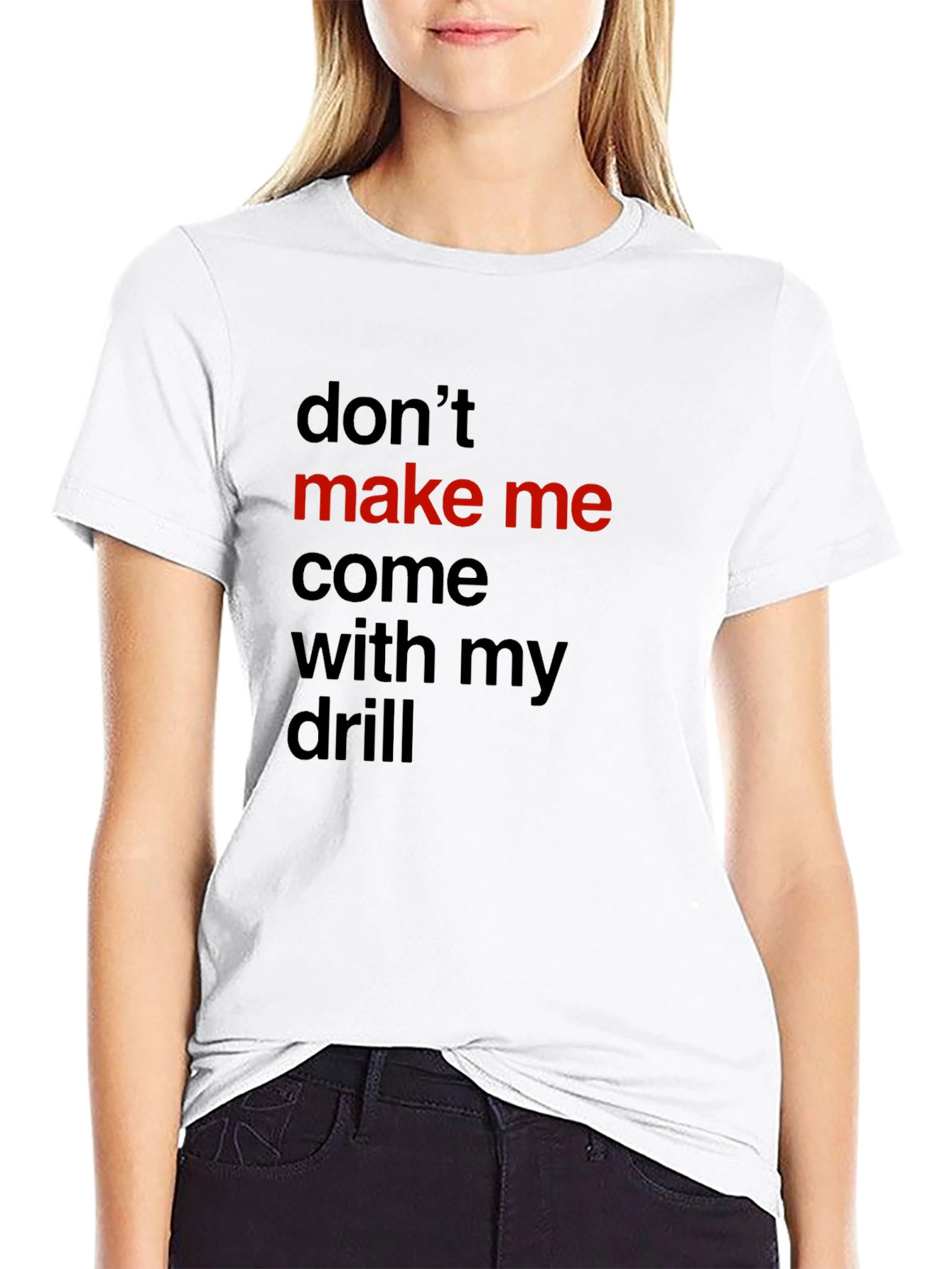 Black Don't Make Me Come With My Drill Black T-Shirt view 9