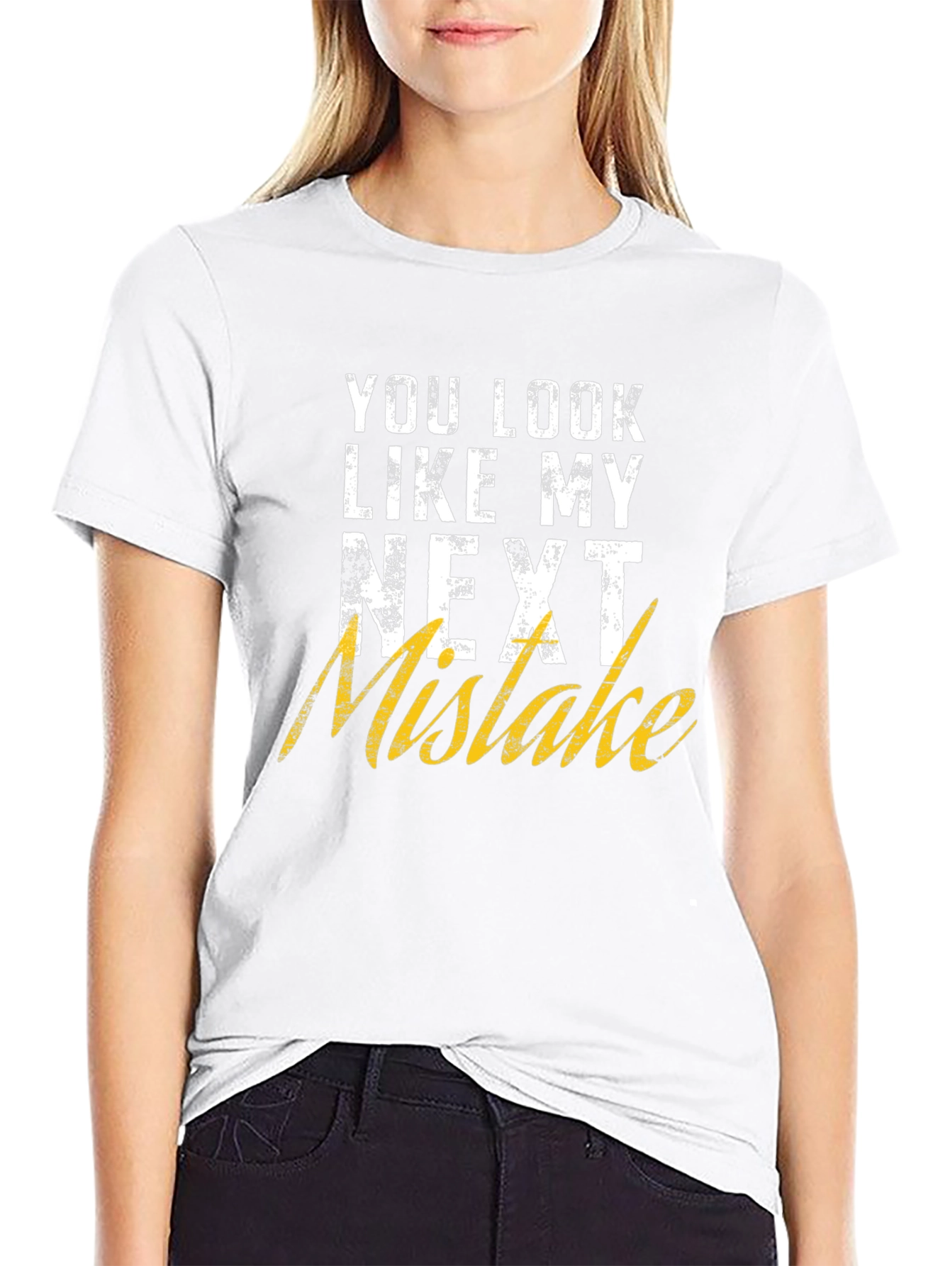 Black Funny Graphic T-Shirt: You Look Like My Next Mistake view 9