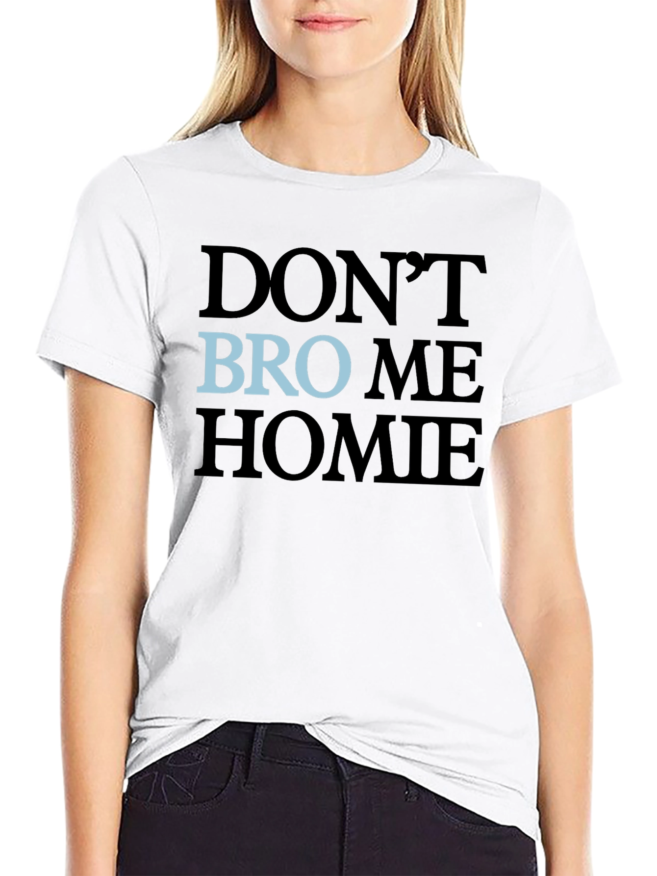 Black Don't Bro Me Homie T-Shirt view 9