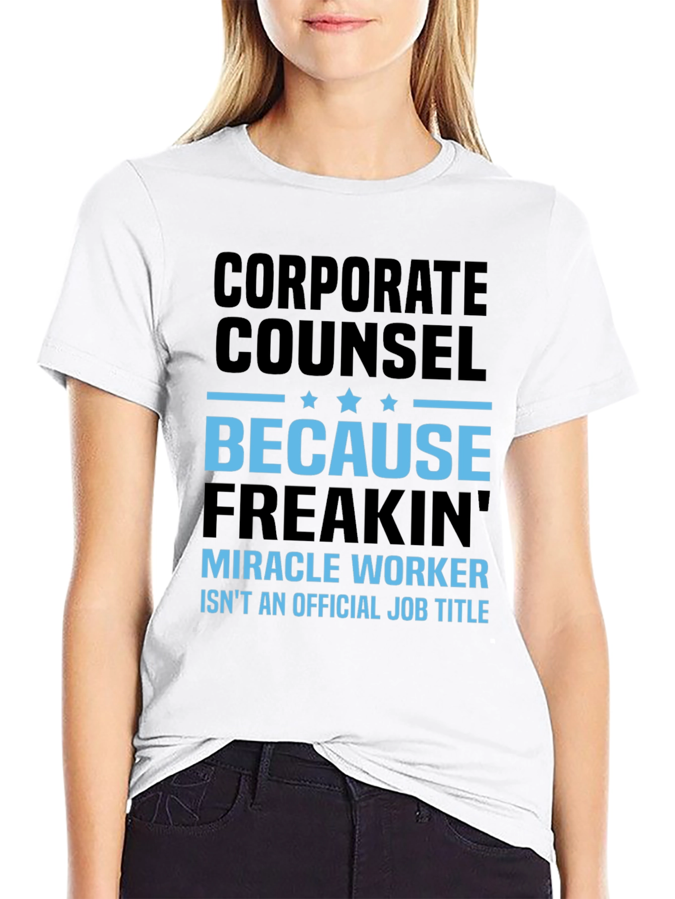 Black Corporate Counsel Freakin' Miracle Worker Funny T-Shirt view 9