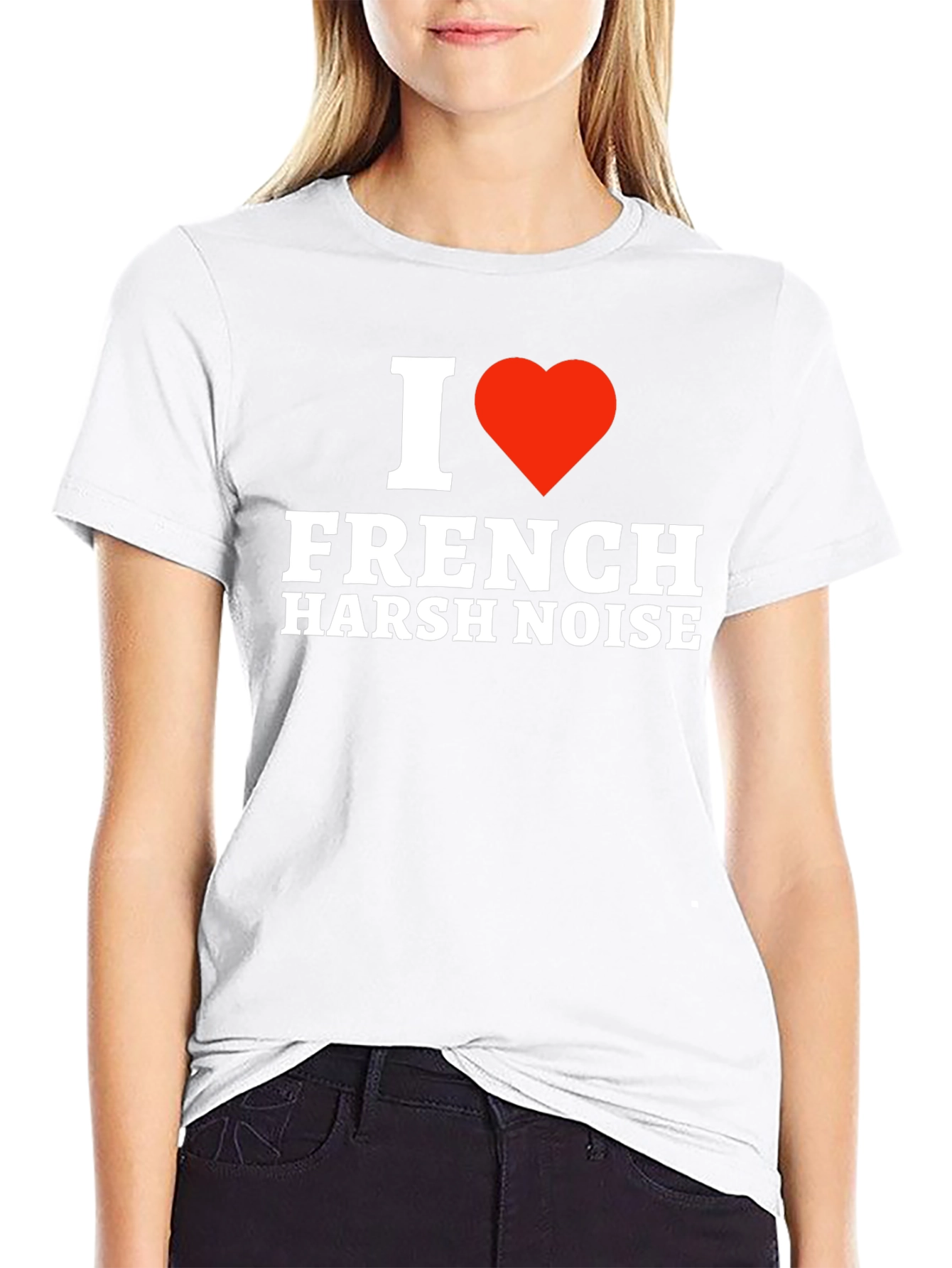 Black I Love French Harsh Noise T-Shirt - Music Fan Tee view 9