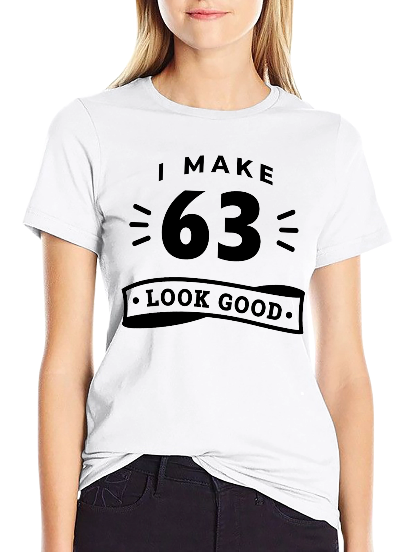 Black I Make 63 Look Good T-Shirt view 9