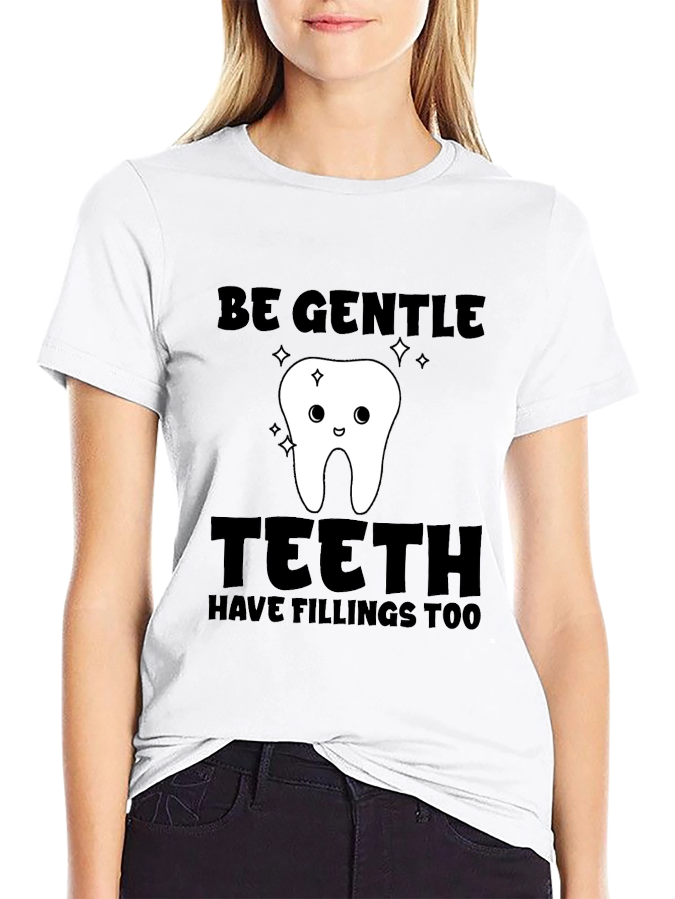 Black Be Gentle Teeth Have Fillings Too T-Shirt view 9