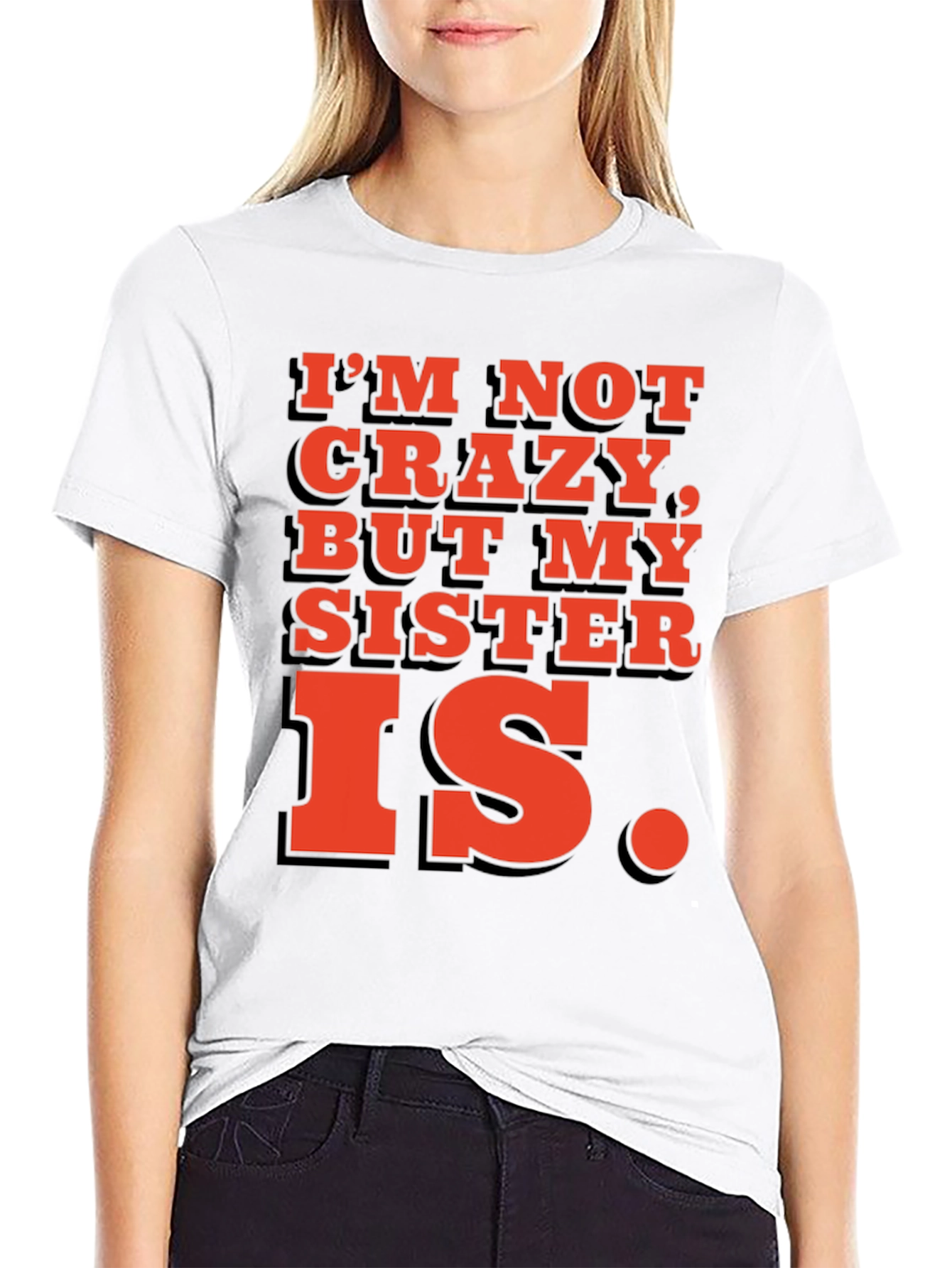 Black Funny 'I'm Not Crazy, But My Sister Is' T-Shirt view 9