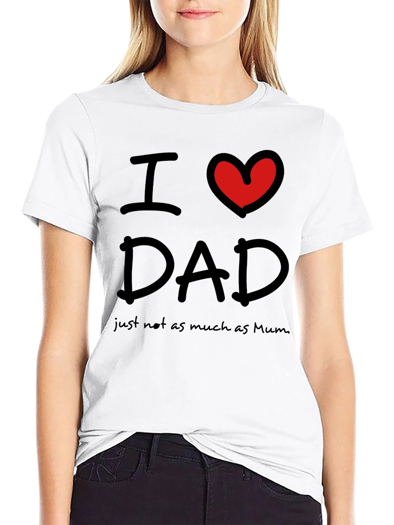 Black I Love Dad, Just Not As Much As Mum T-Shirt view 9