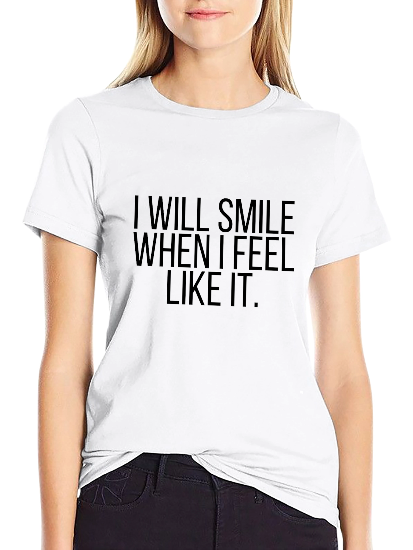 Black Sarcastic Tee: "I Will Smile When I Feel Like It" view 9