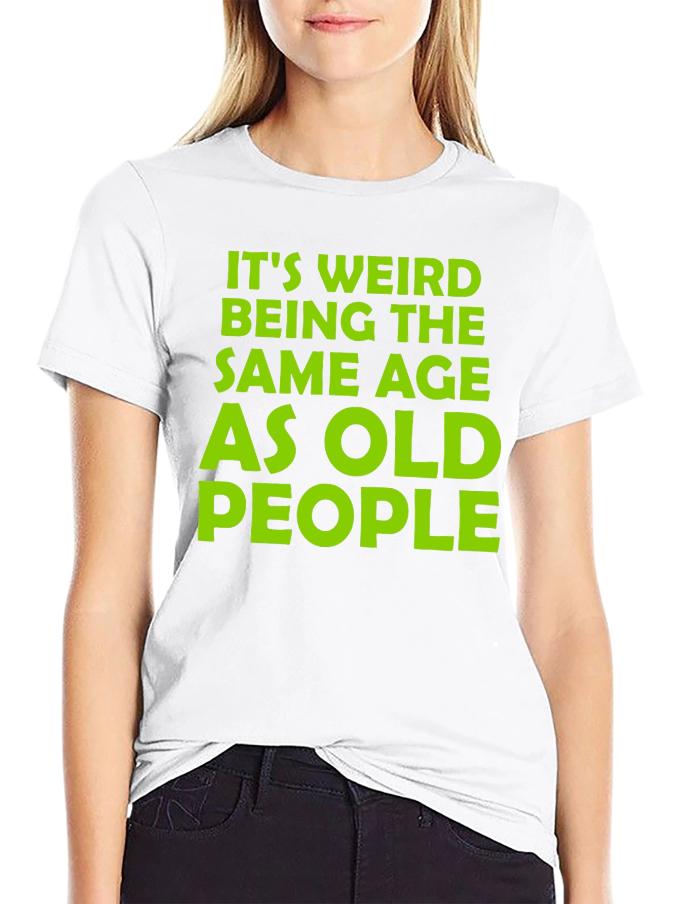 Black Funny It's Weird Being the Same Age as Old People T-Shirt view 9