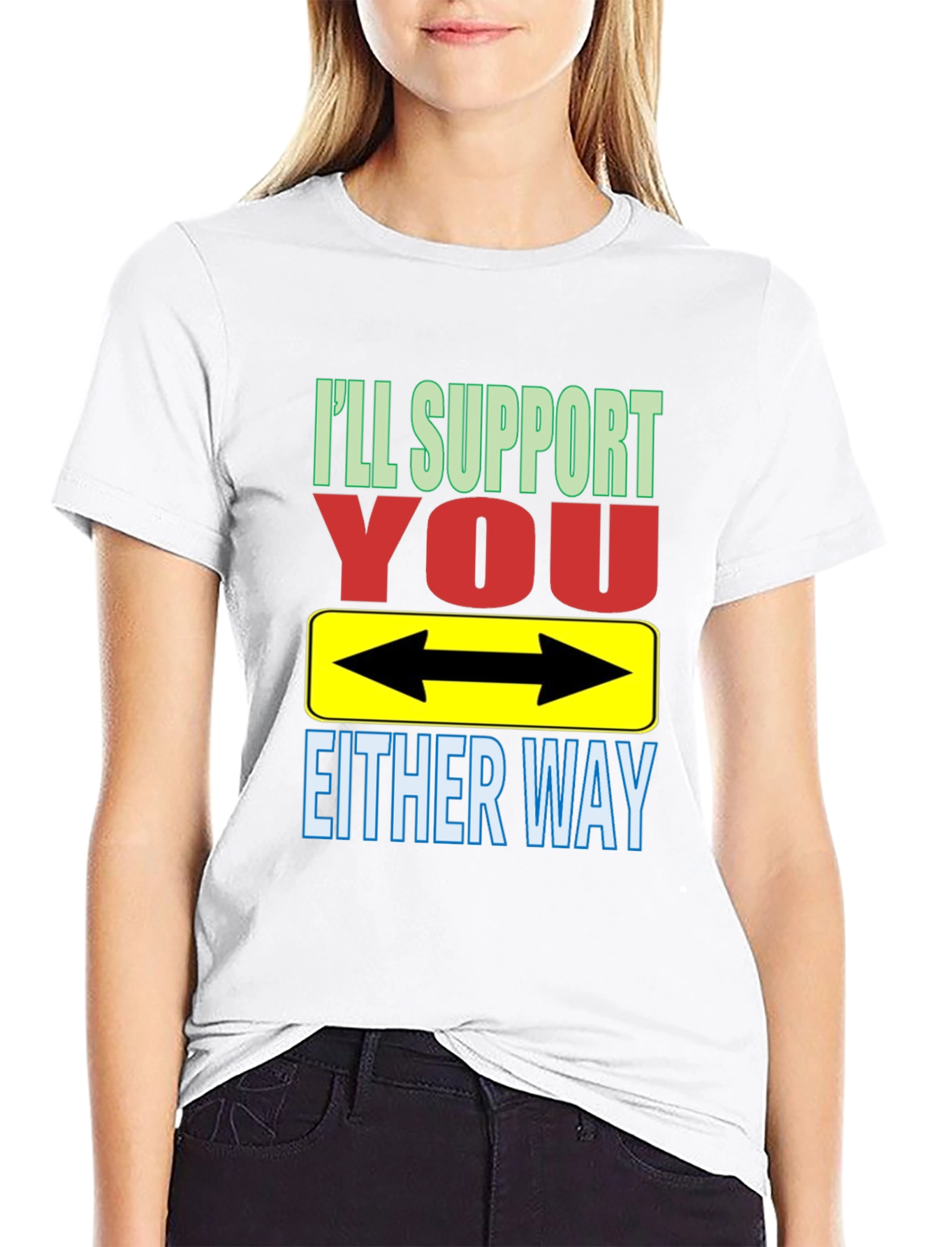 Black I'll Support You Either Way T-Shirt view 9